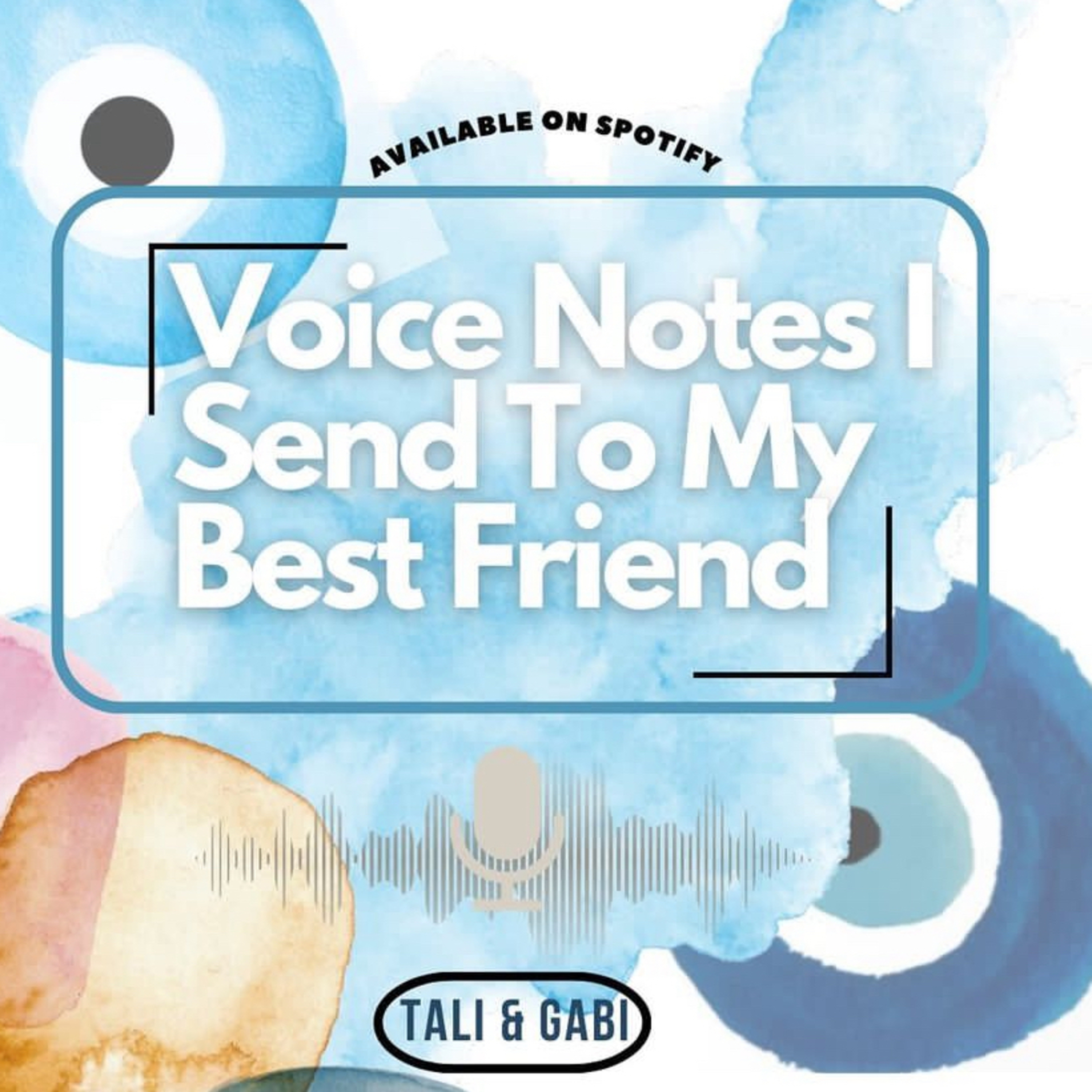Voice Notes I Send To My Best Friend podcast artwork