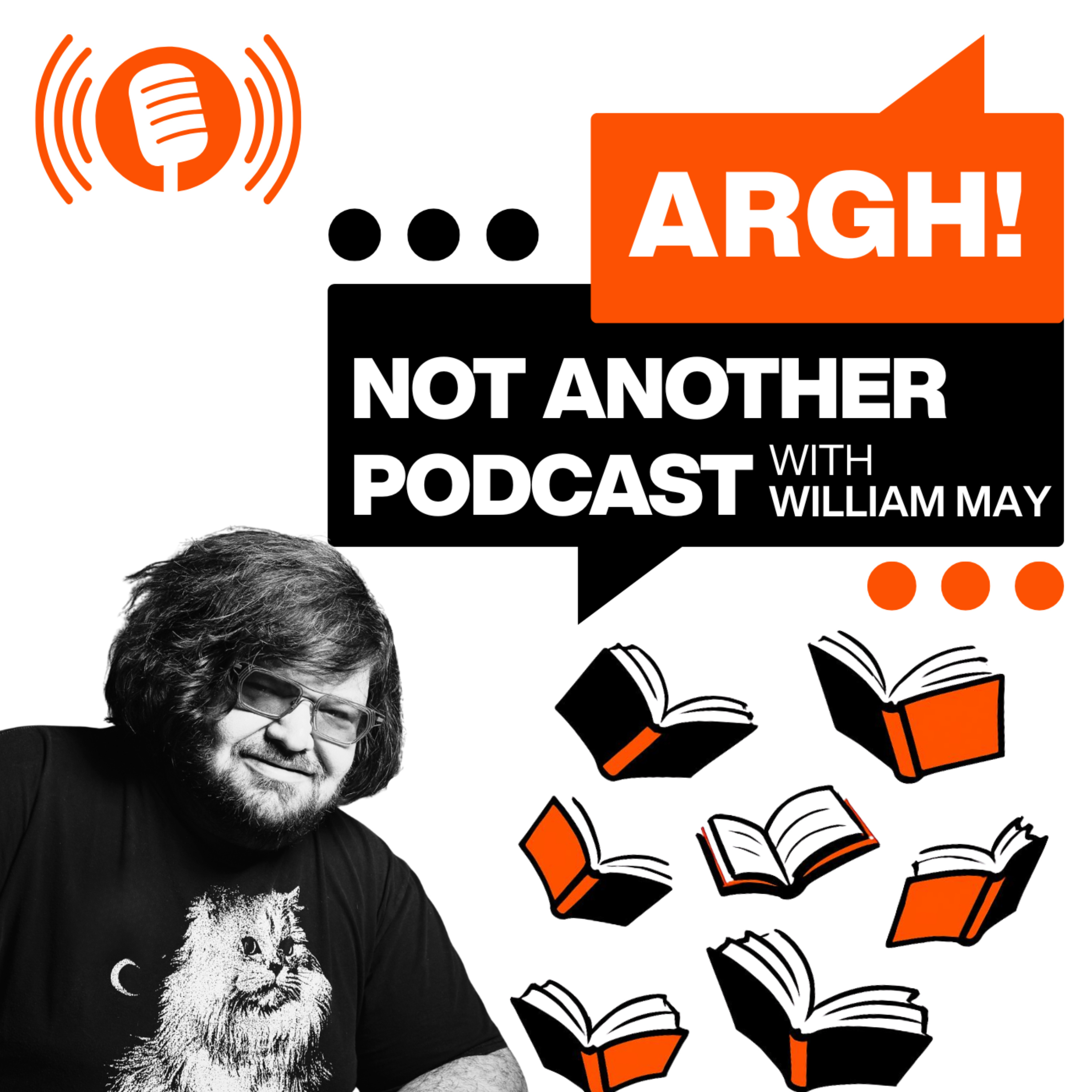 Argh! Not Another Podcast with William May