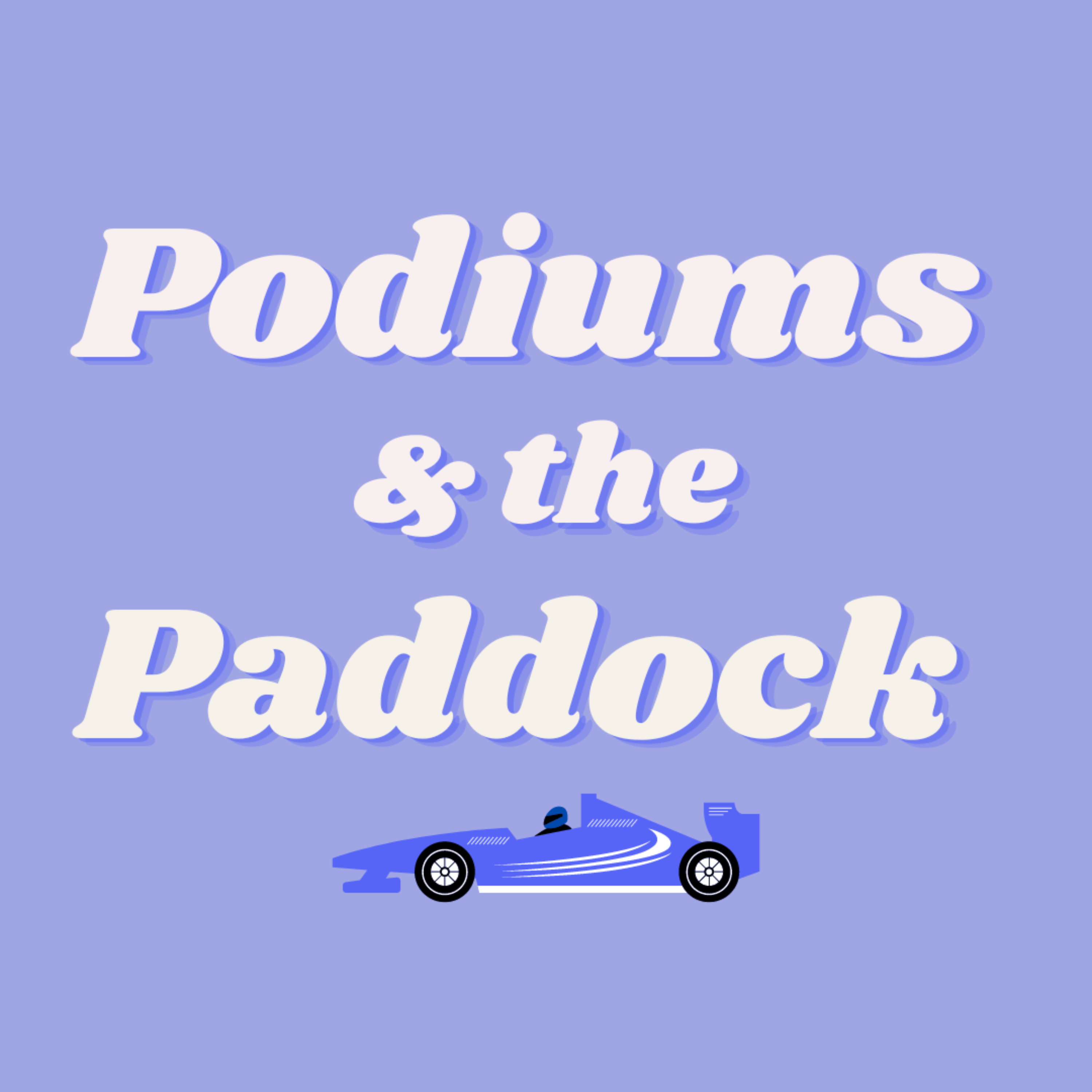 Podiums and the Paddock