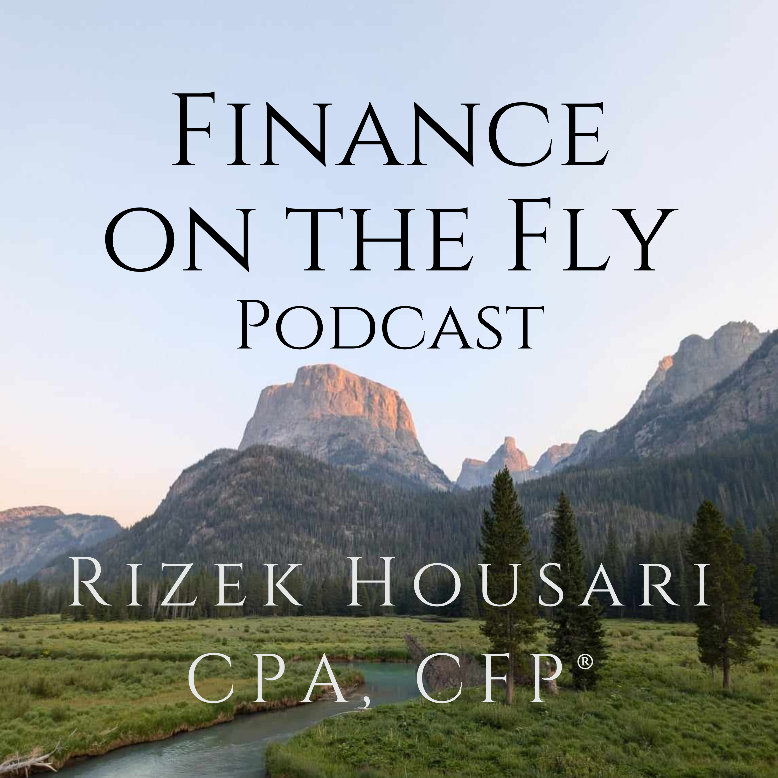 Finance on the Fly with Rizek Housari CPA, CFP® podcast artwork