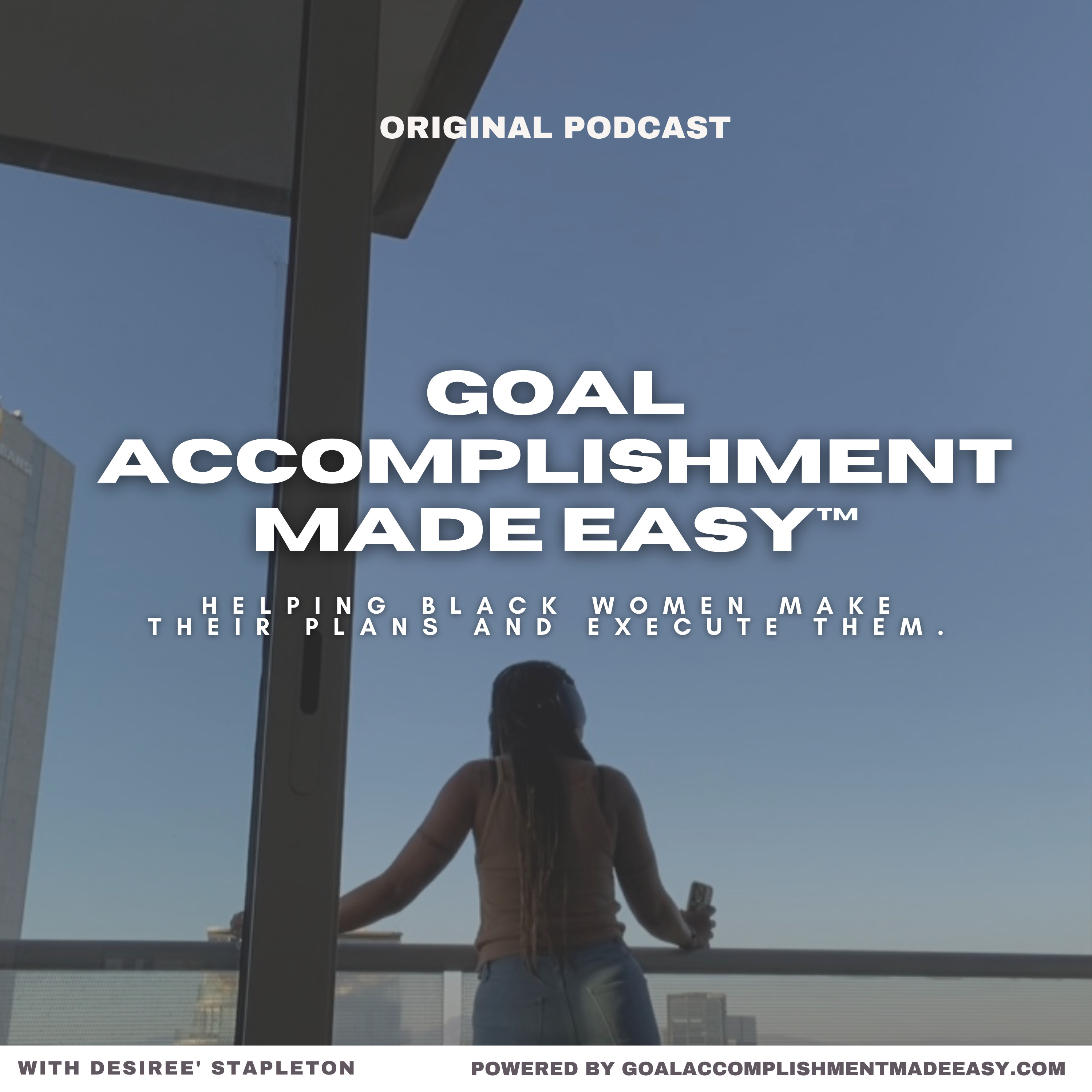 Goal Accomplishment Made Easy™: The Podcast