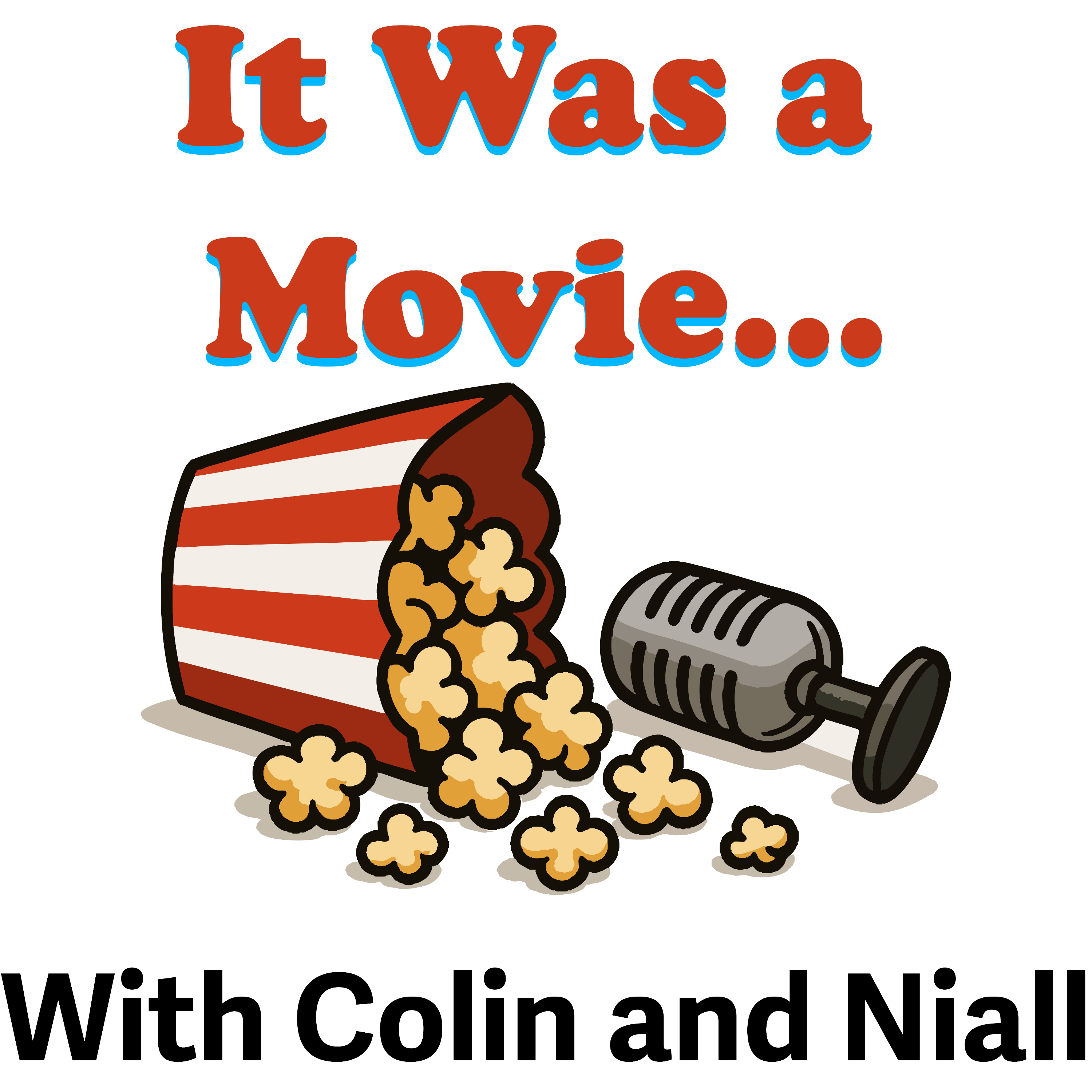 It Was a Movie with Colin and Niall | Weekly Movie Reviews and Film Analysis