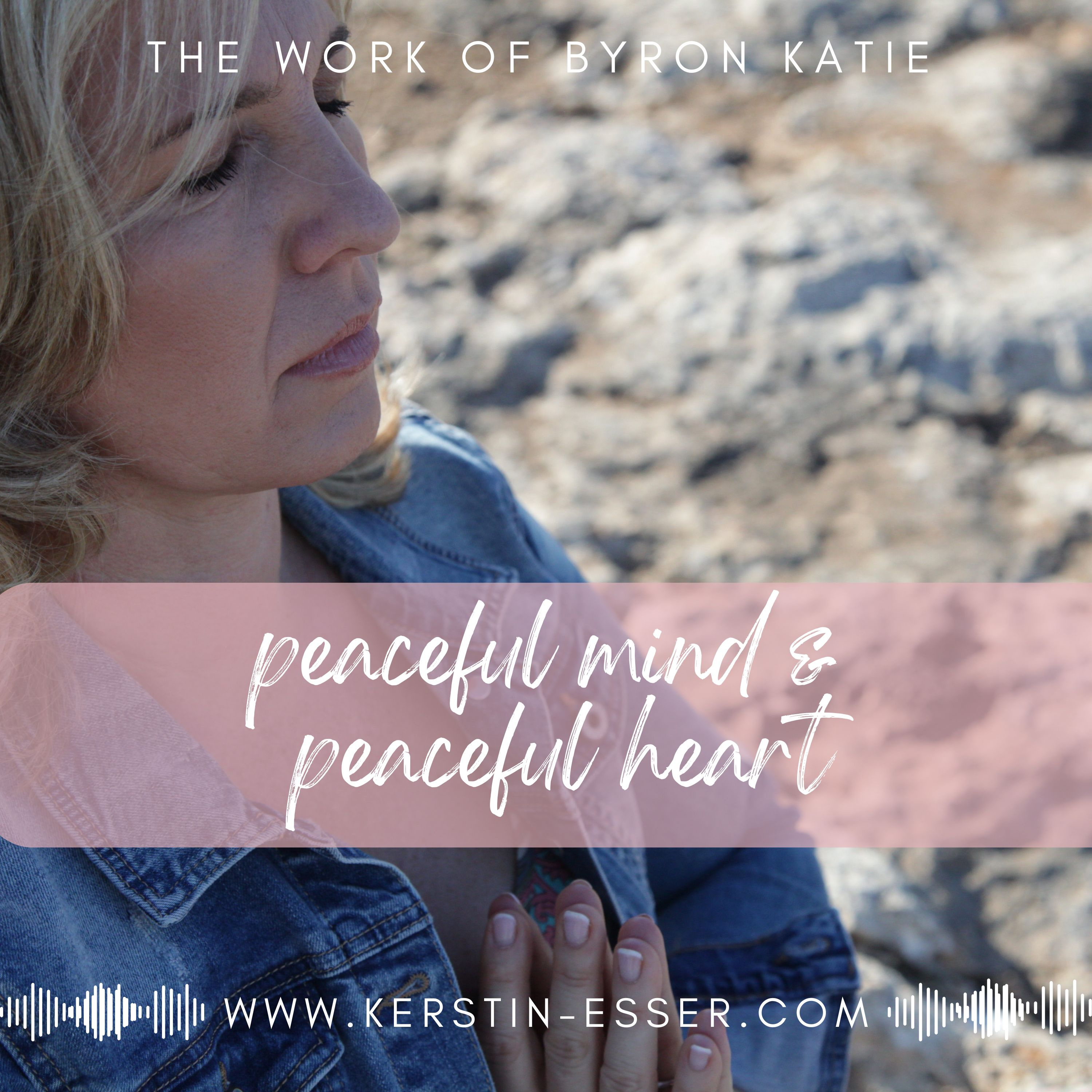 Peaceful Mind - Peaceful HeartThe Work of Byron Katie auf Mallorca