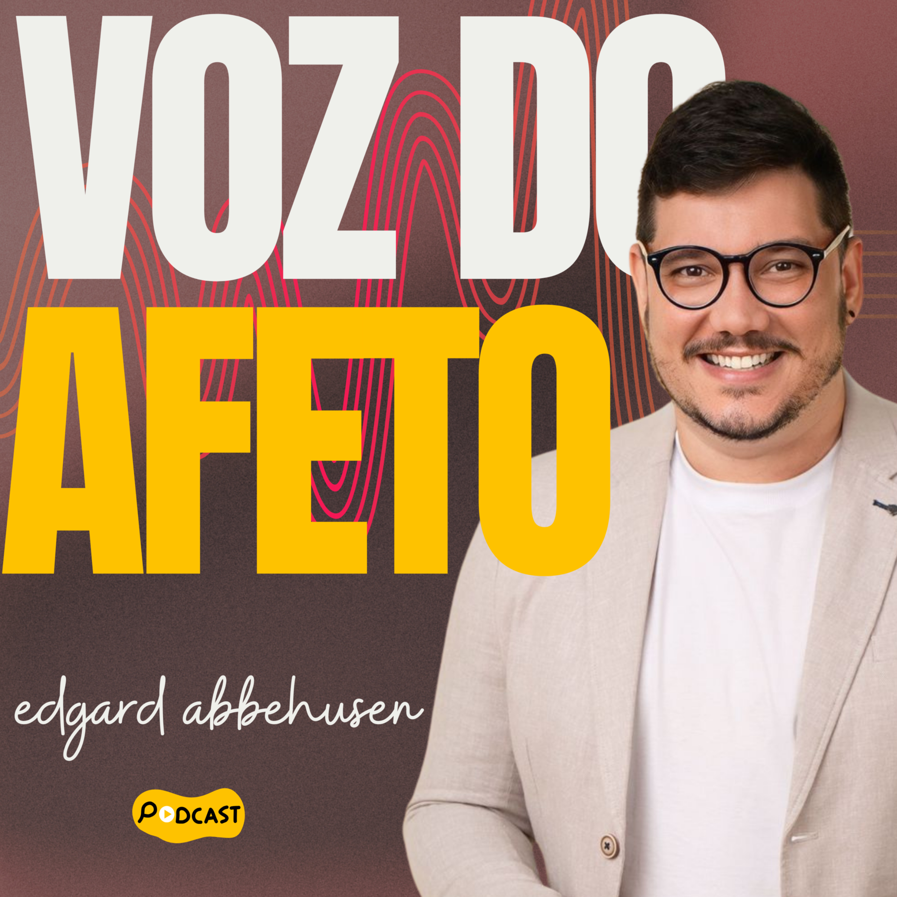 Edgard Abbehusen | Voz do Afeto 
