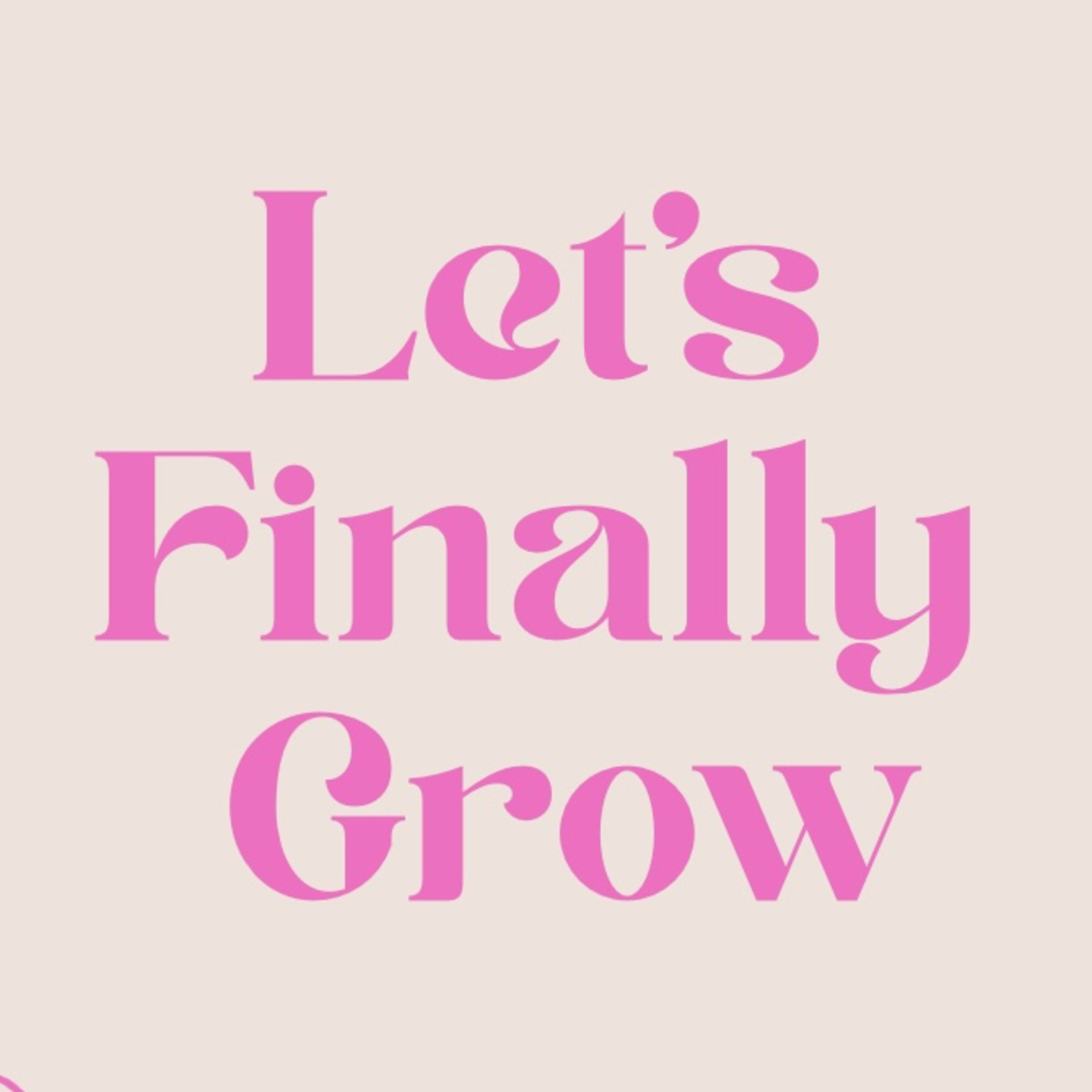 Let’s Finally Grow