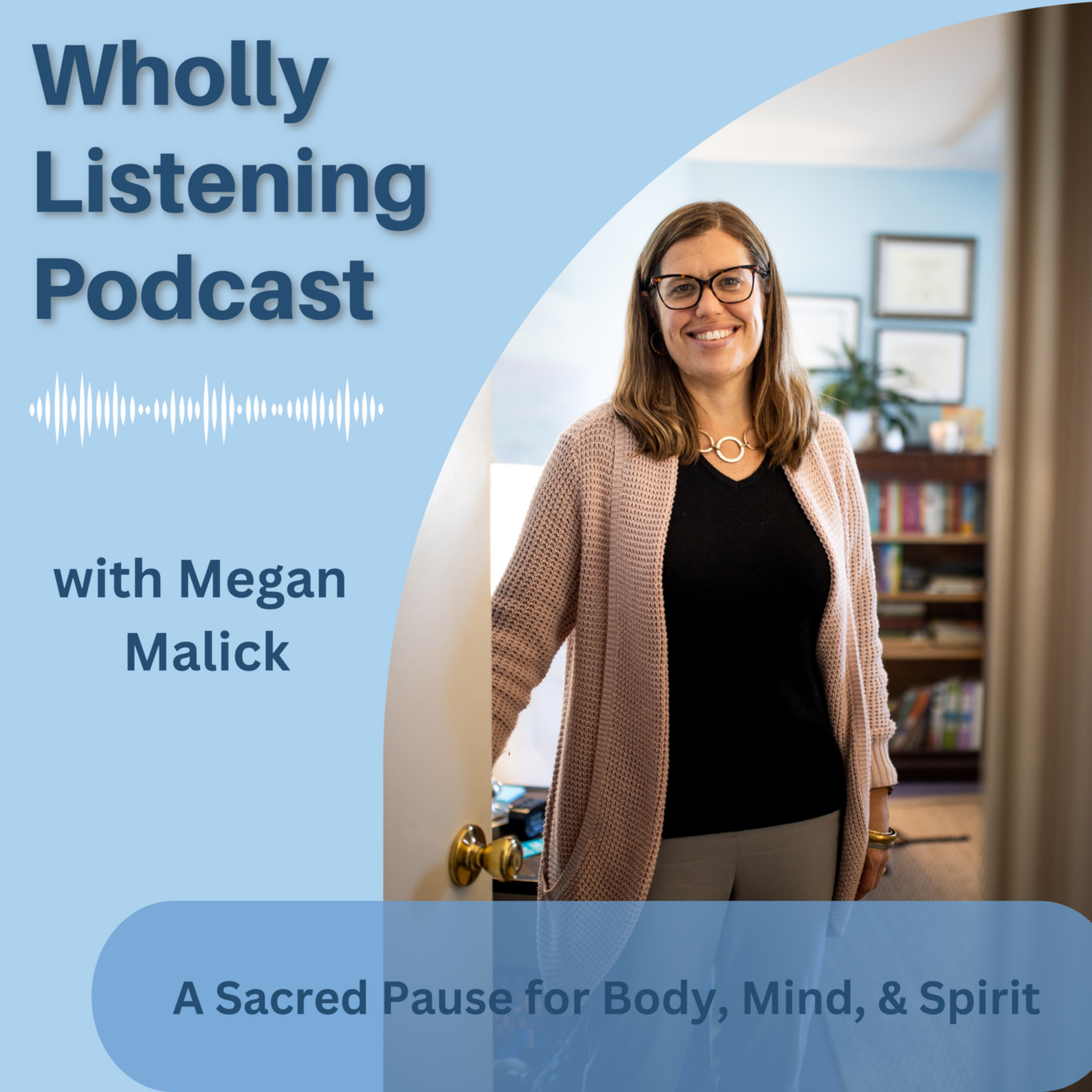 Wholly Listening: A Sacred Pause for Body, Mind, and Spirit