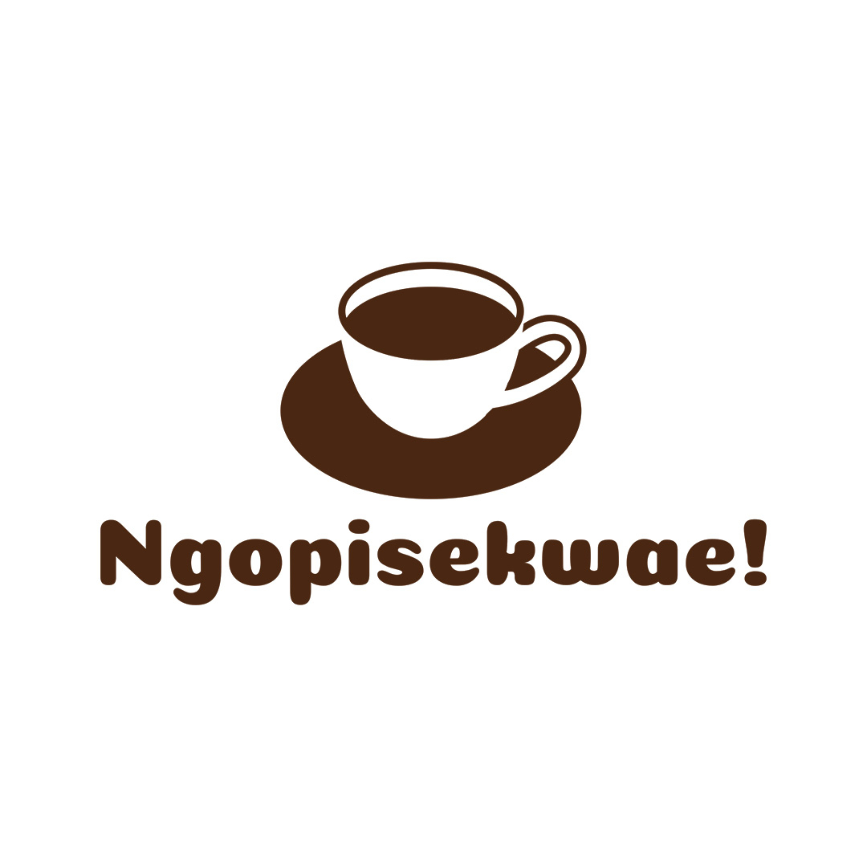 Ngopisekwae!