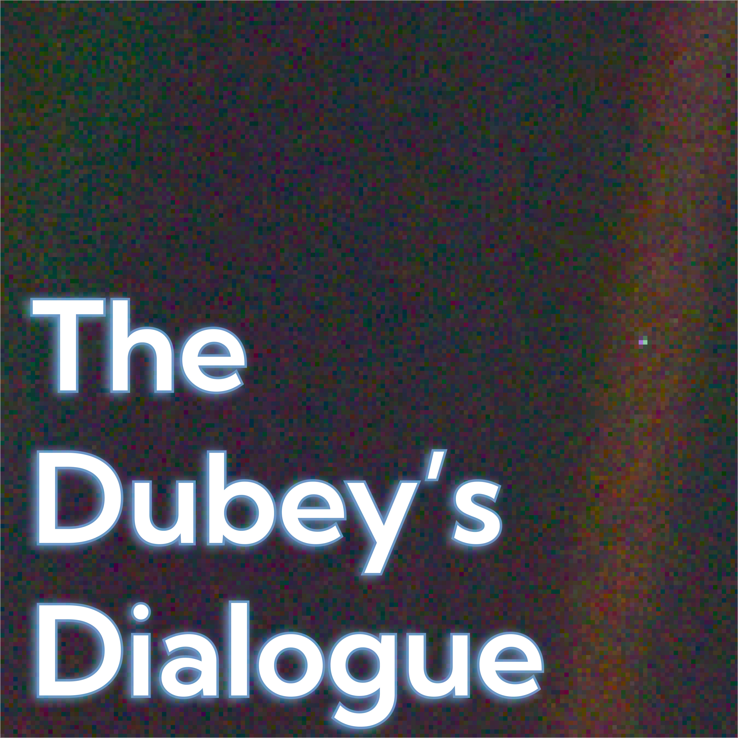 The Dubey\'s Dialogue