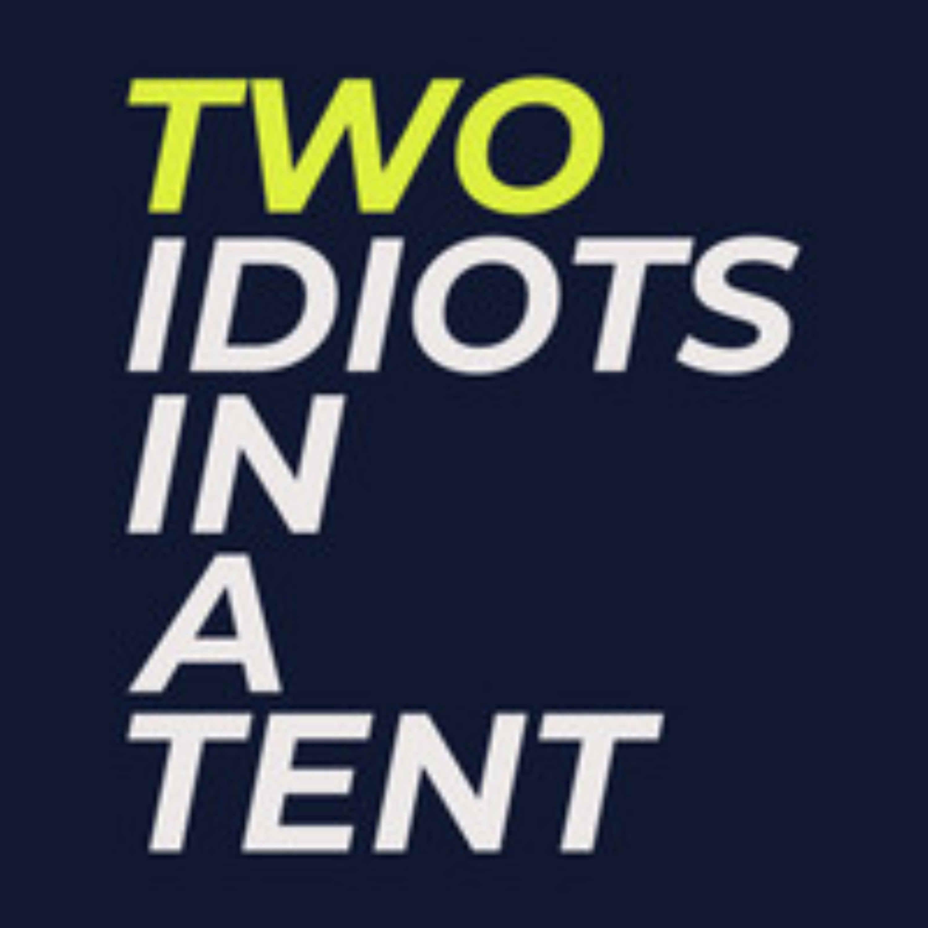 Two Idiots in a Tent