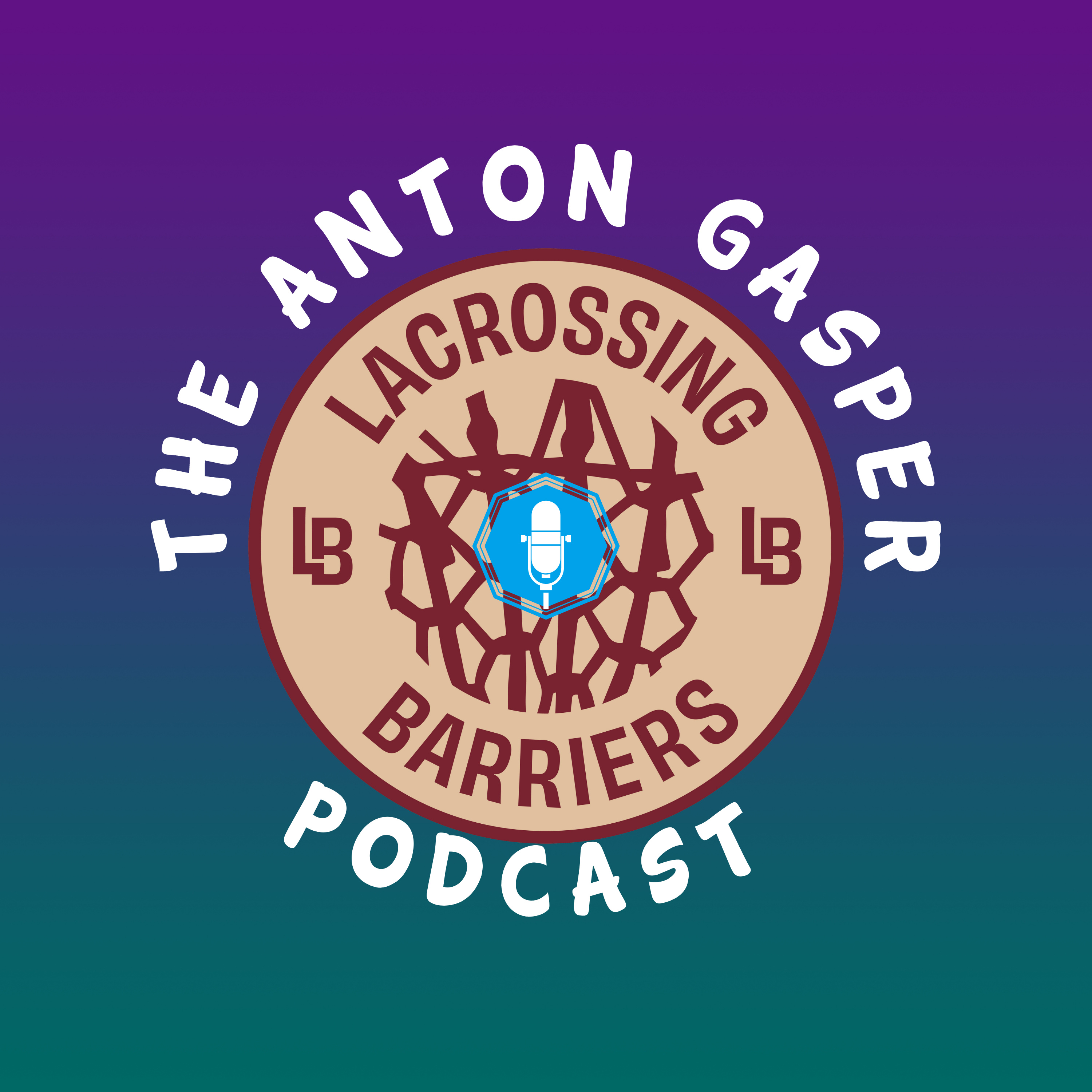 Lacrossing Barriers Podcast - Hosted by Anton Gasper