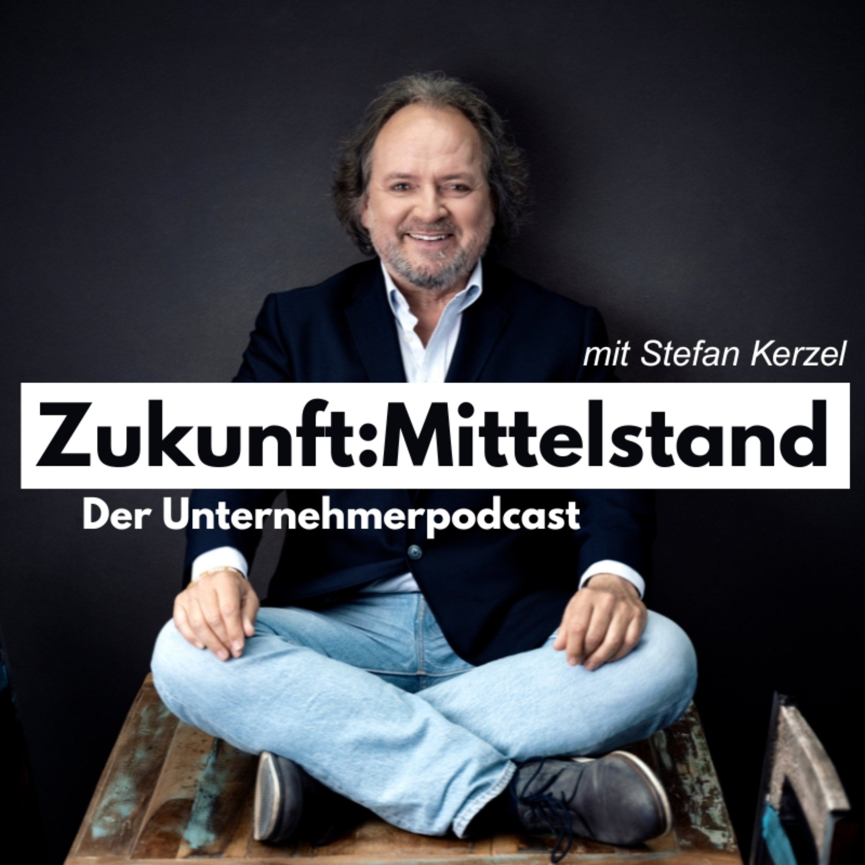 Zukunft:Mittelstand - Der Unternehmer-Podcast (mit Stefan Kerzel)
