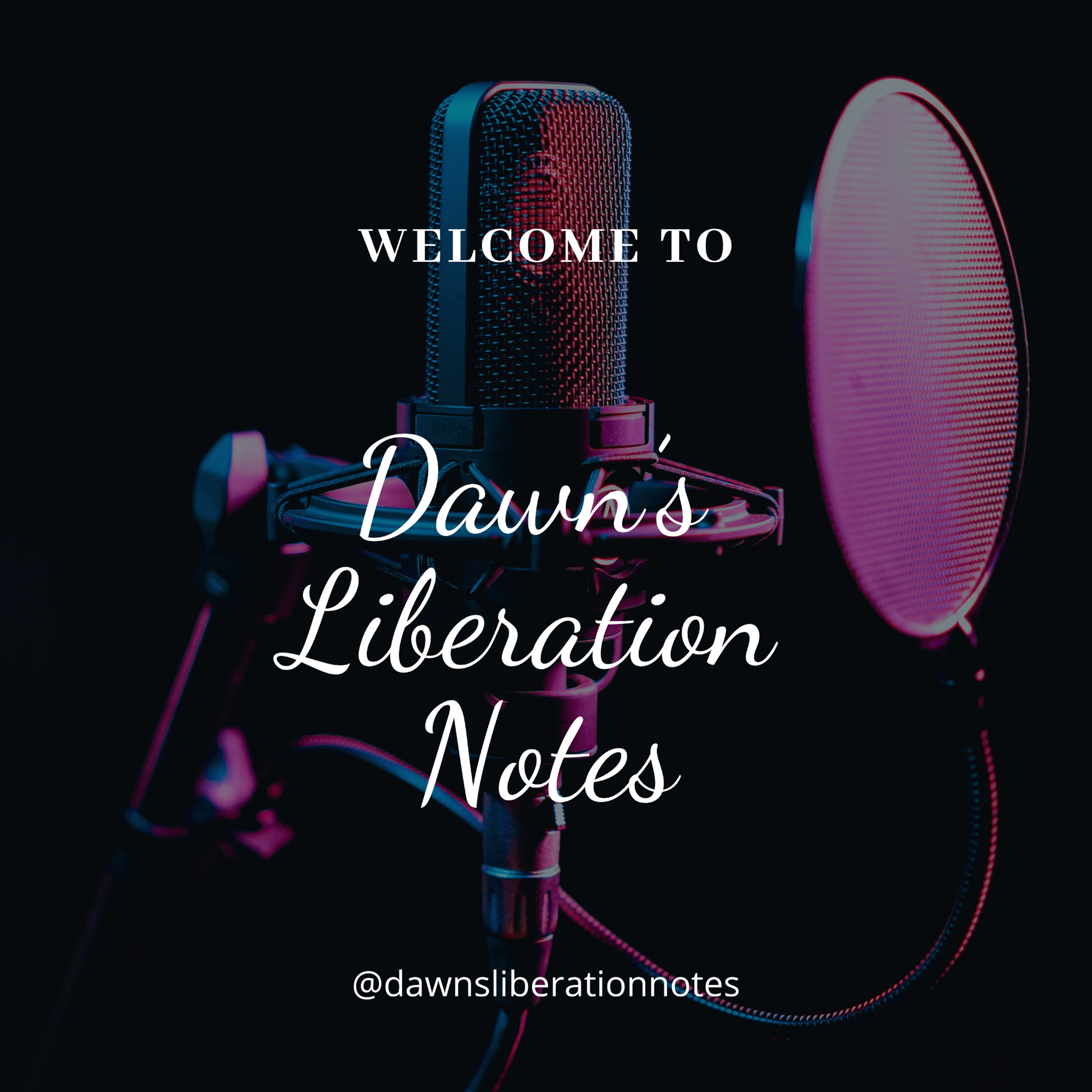 Dawn’s Liberation Notes podcast artwork
