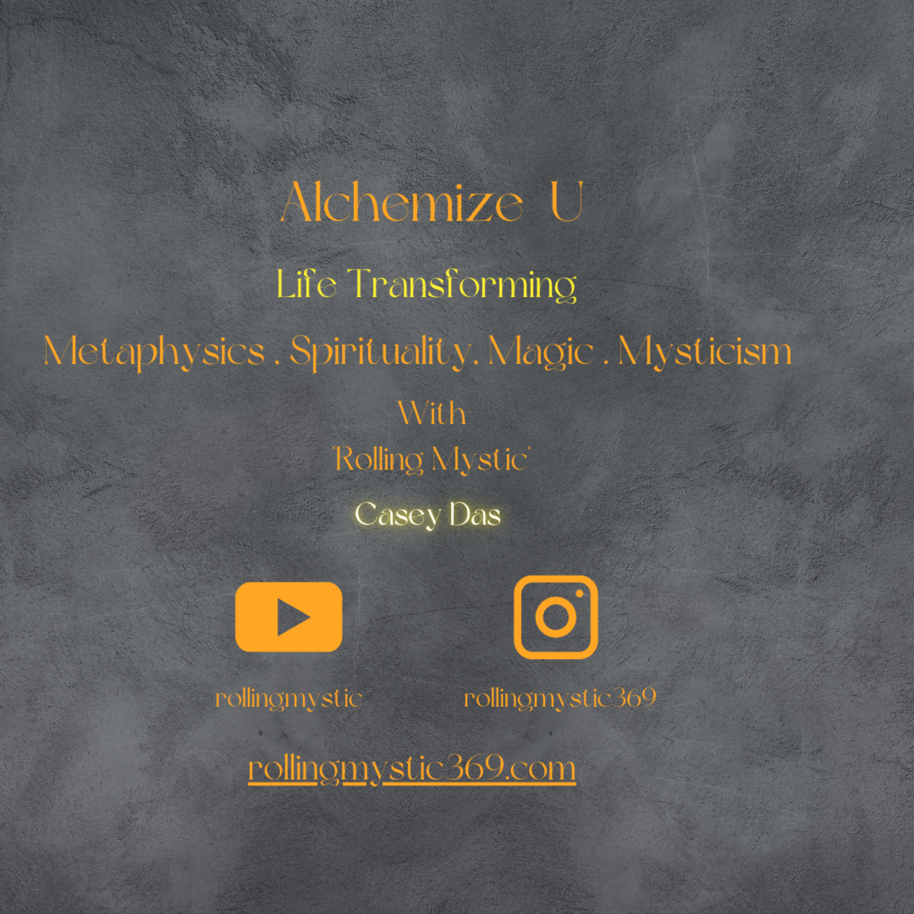 Alchemize U Podcast with "Rolling Mystic" Casey Das podcast artwork