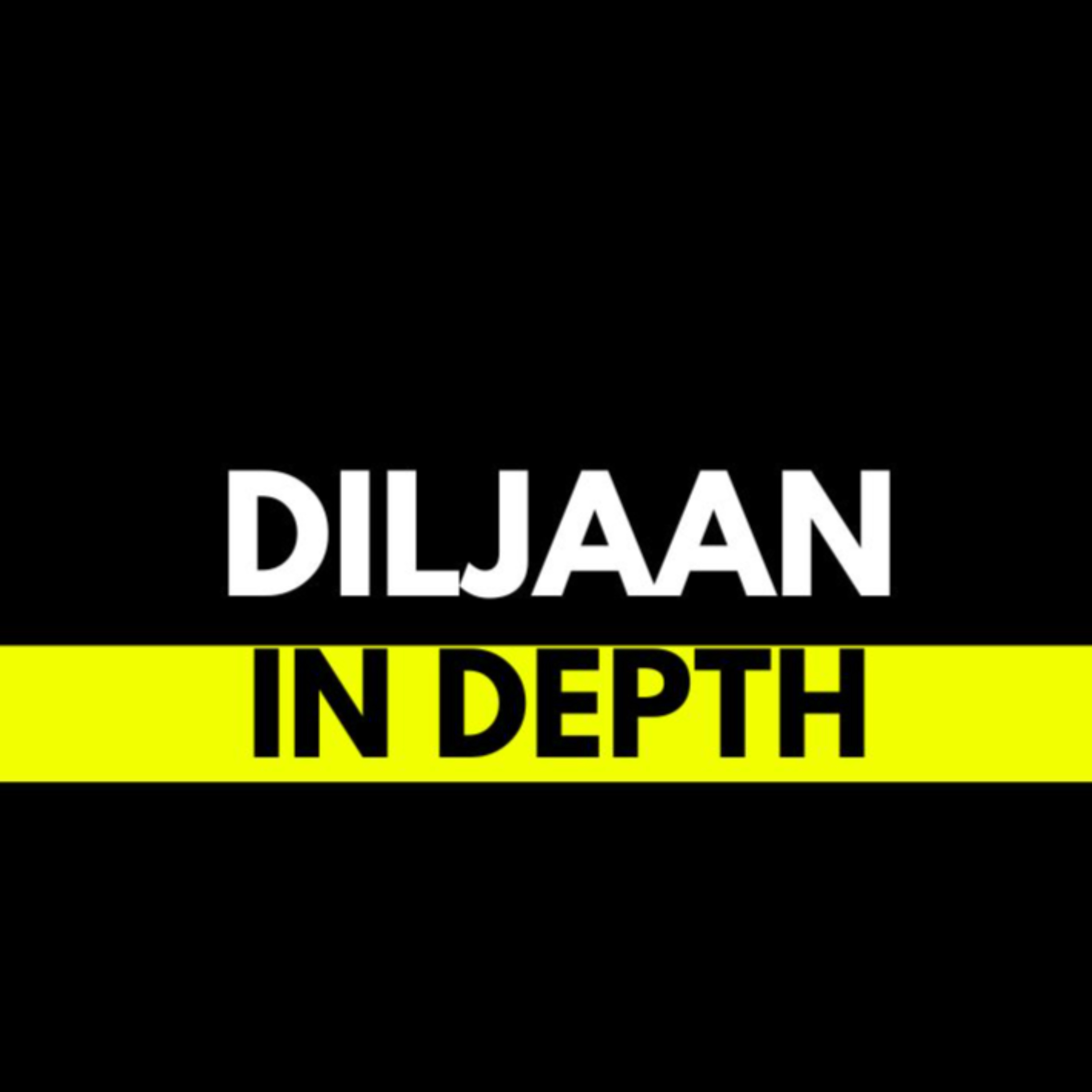Diljaan In Depth podcast artwork