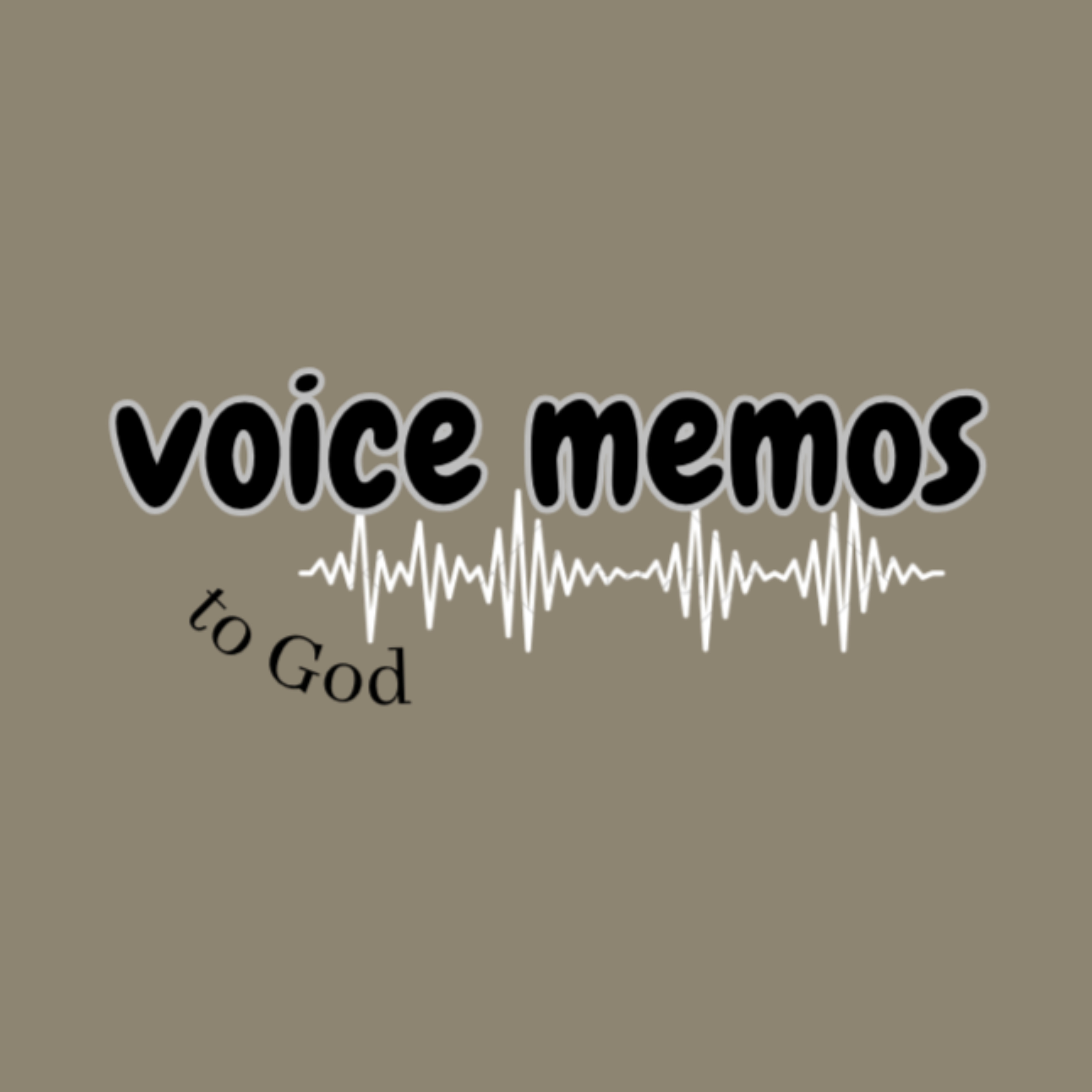 Voice Memos to God
