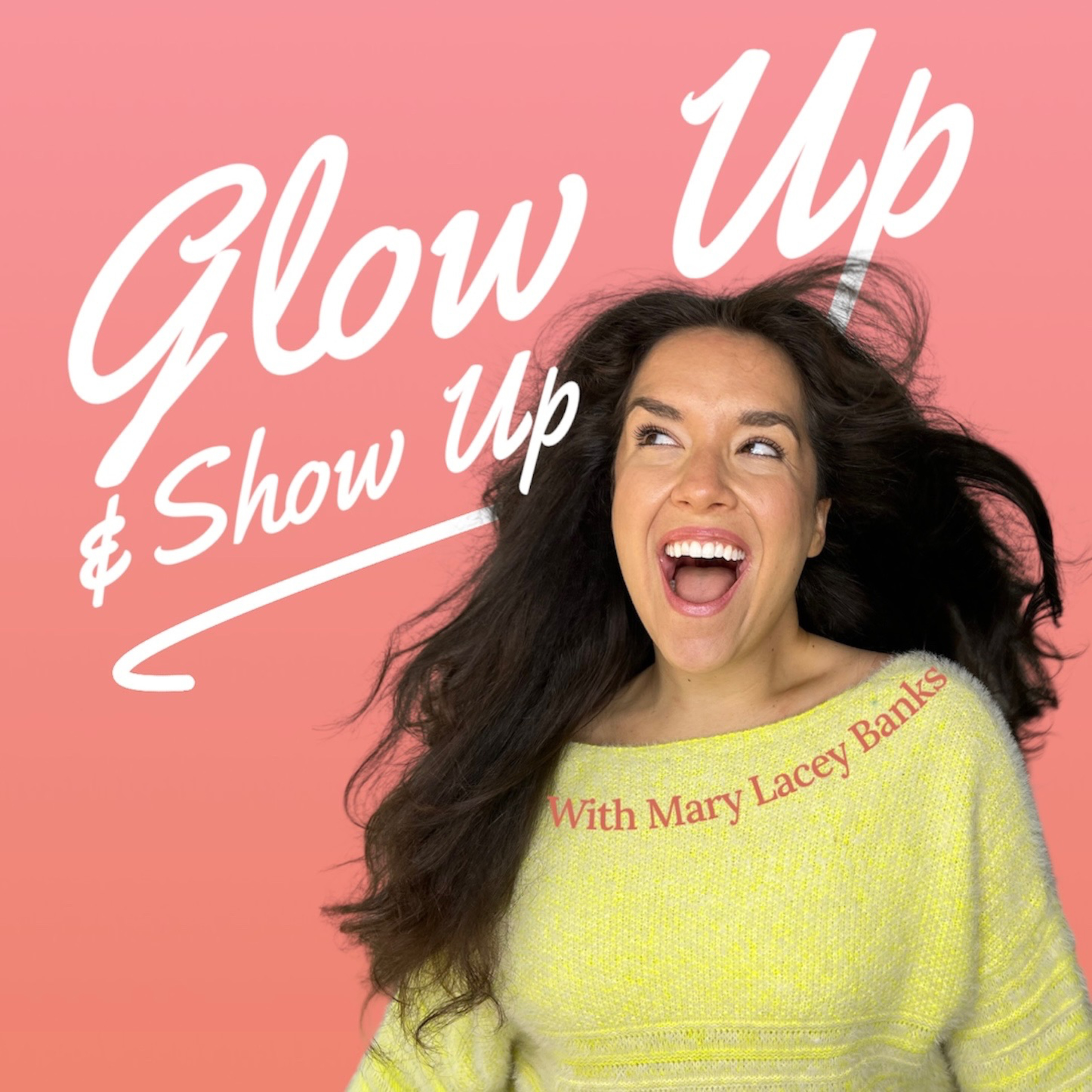 Glow Up and Show Up