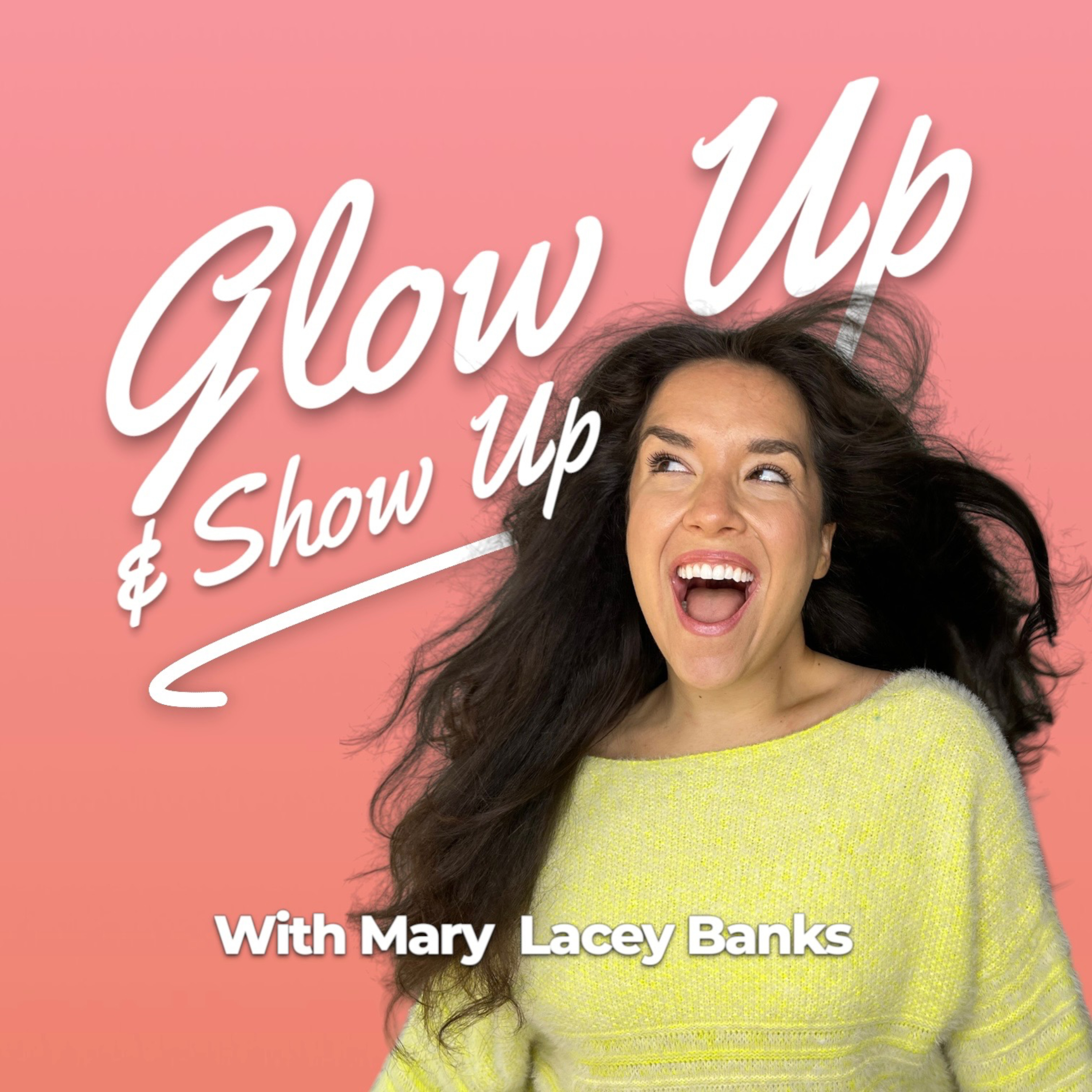 Glow Up and Show Up