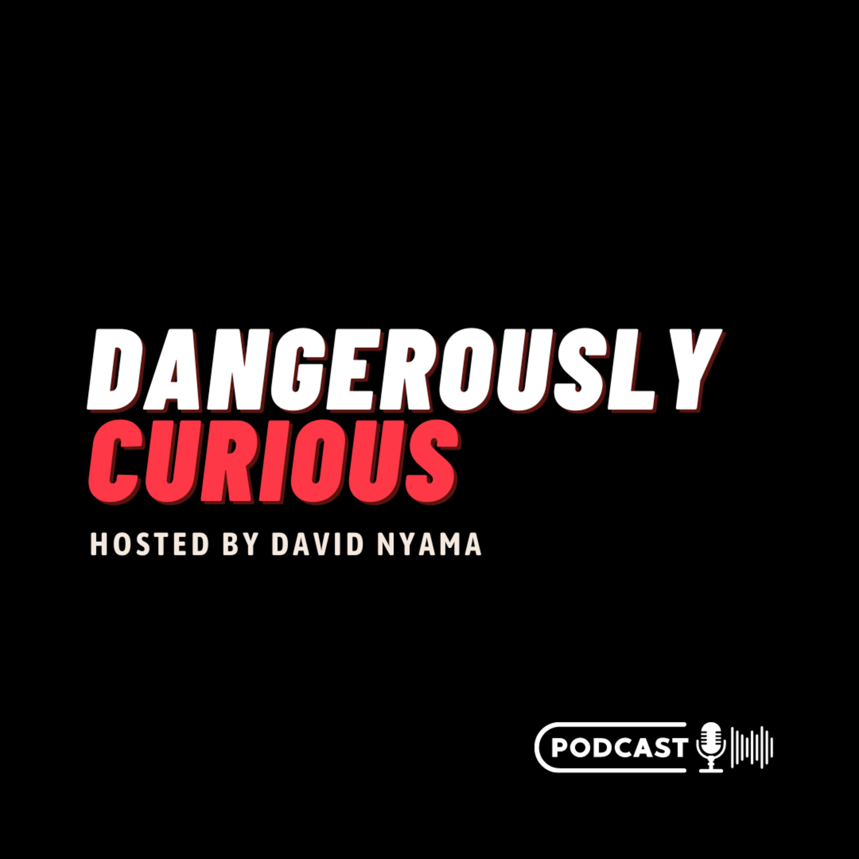 Dangerously Curious