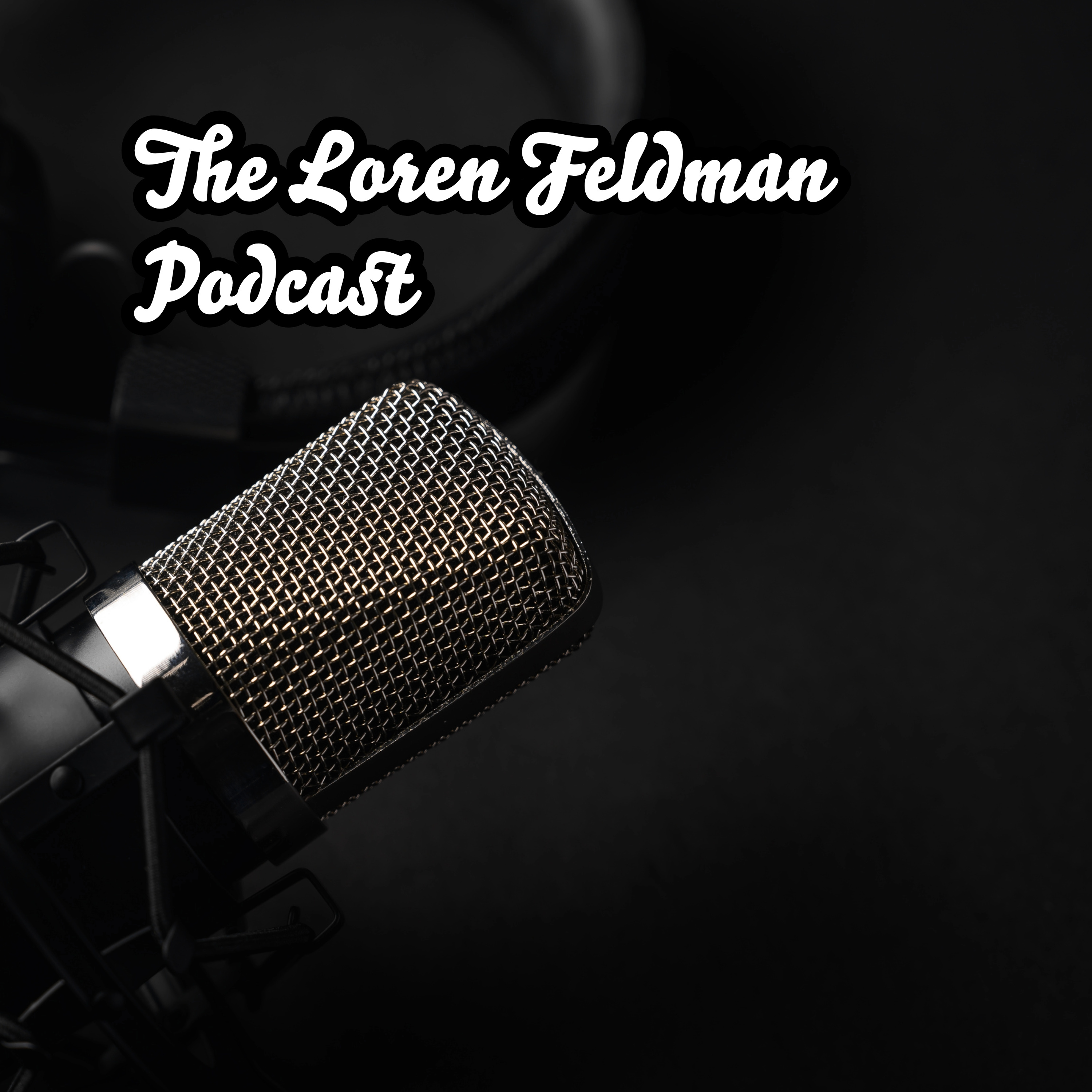 Loren Feldman Podcast