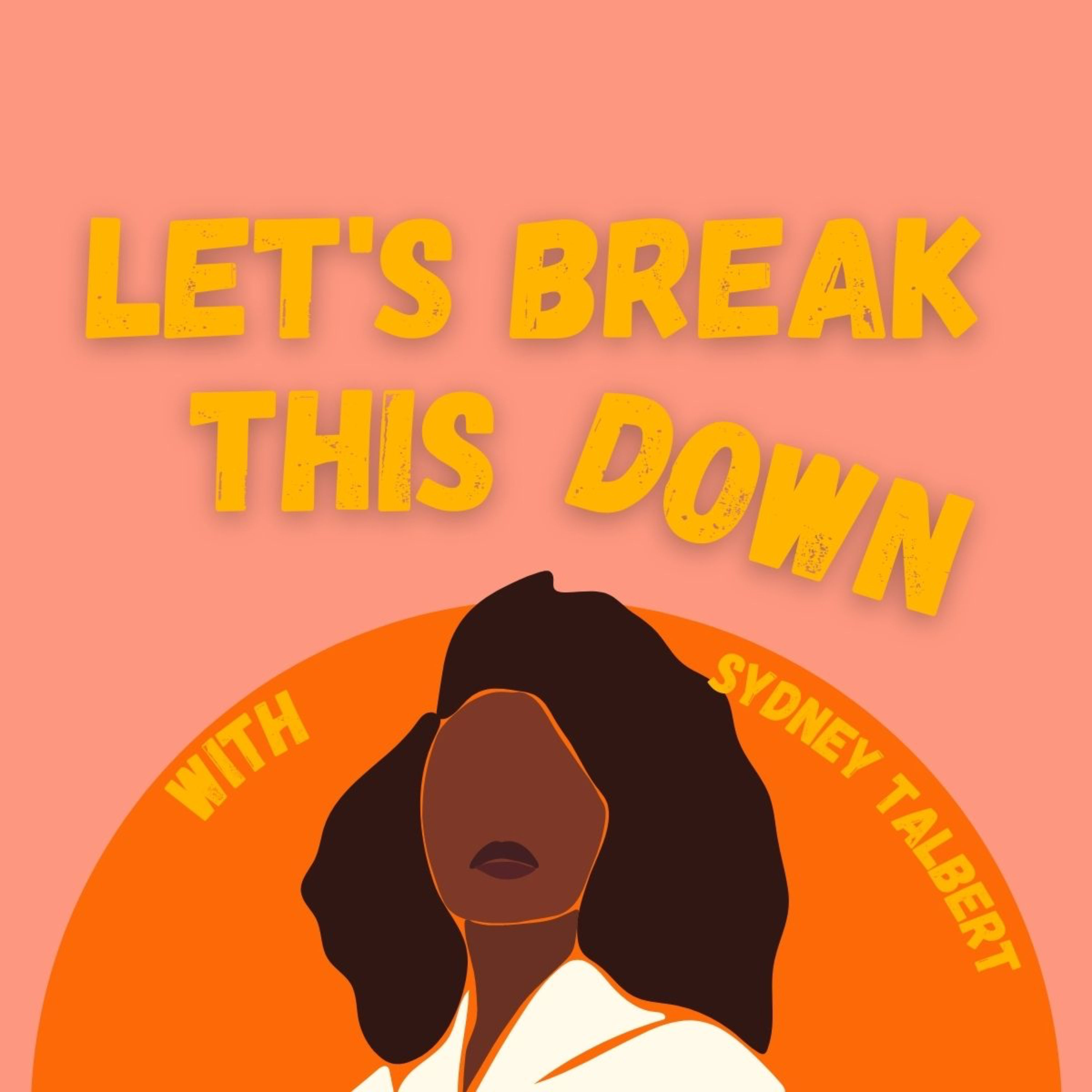 Let's Break This Down podcast artwork