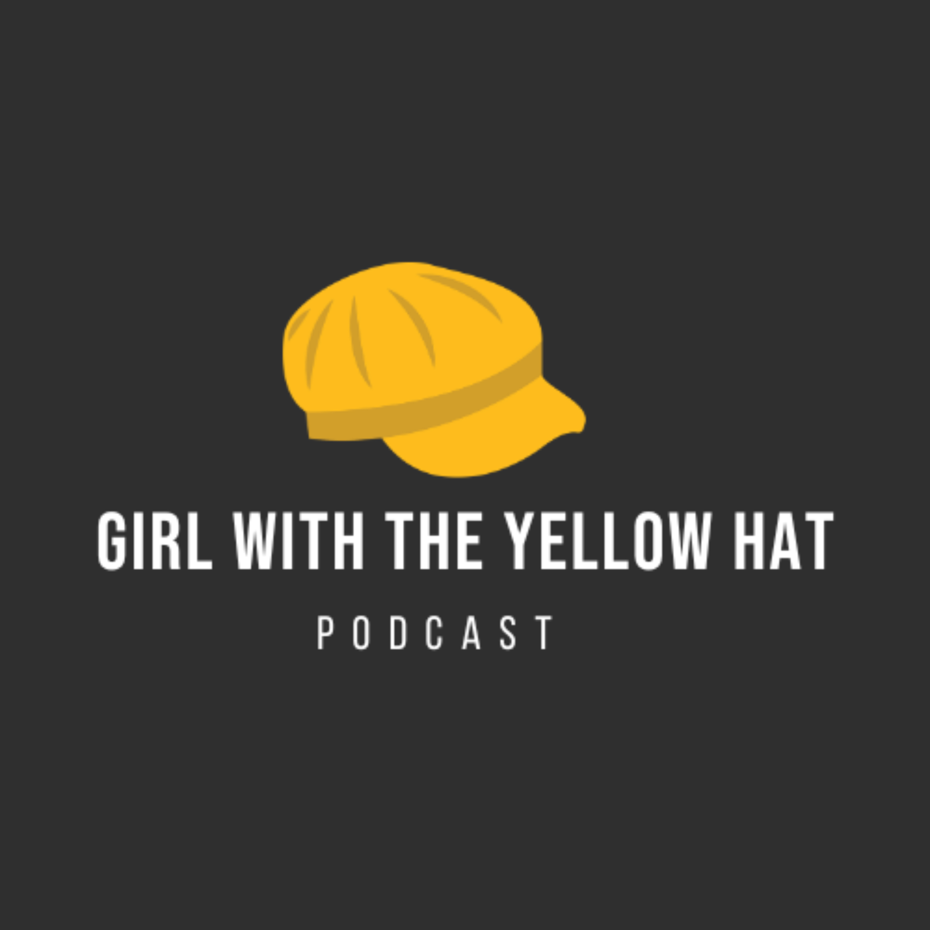 Girl With The Yellow Hat podcast artwork