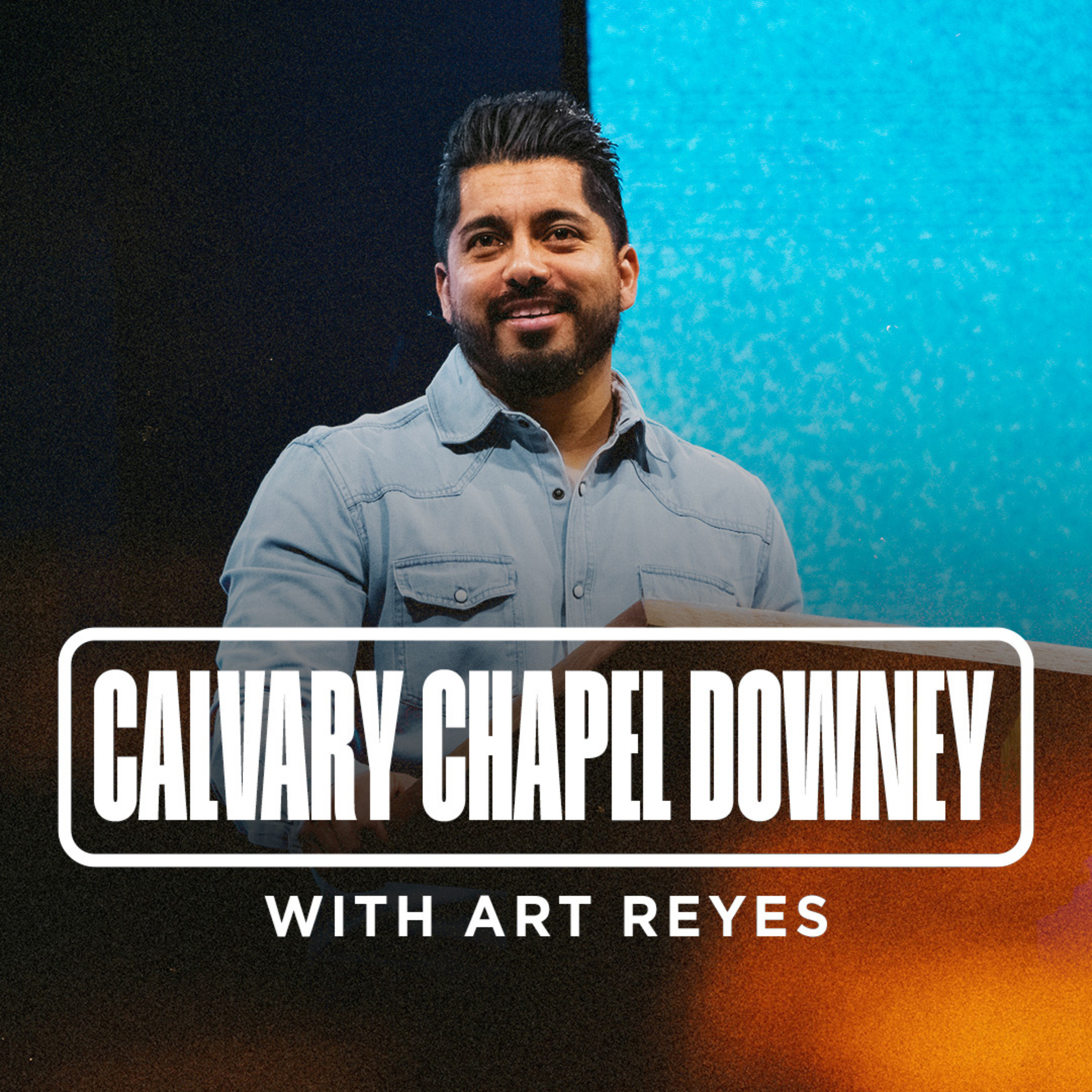 Calvary Chapel Downey with Art Reyes