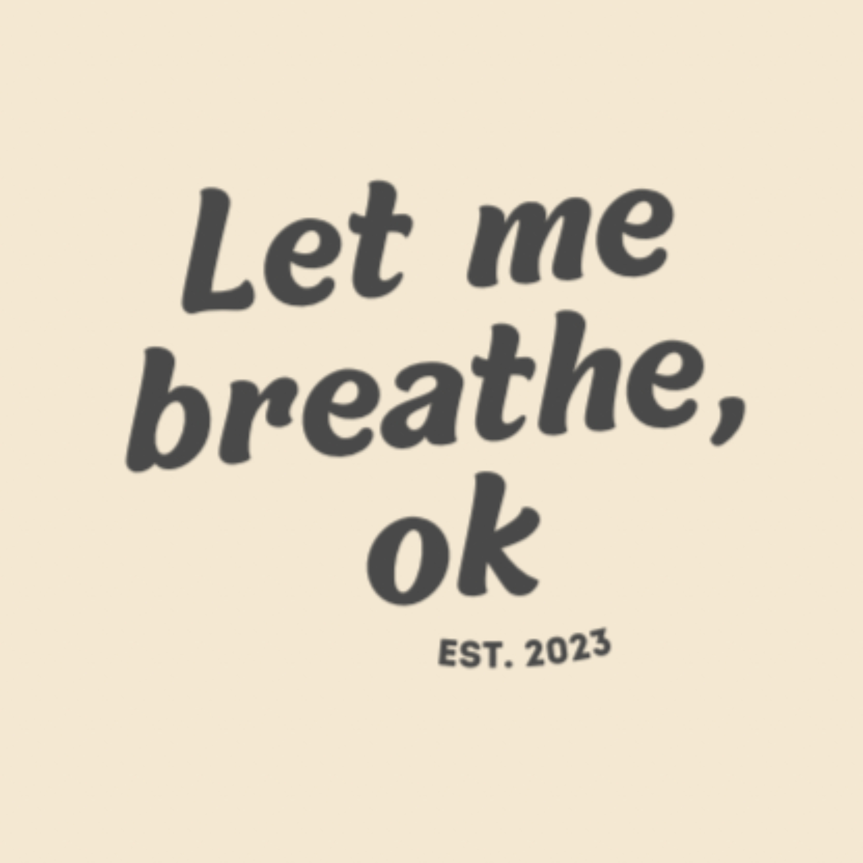 LET ME BREATHE, OK podcast artwork
