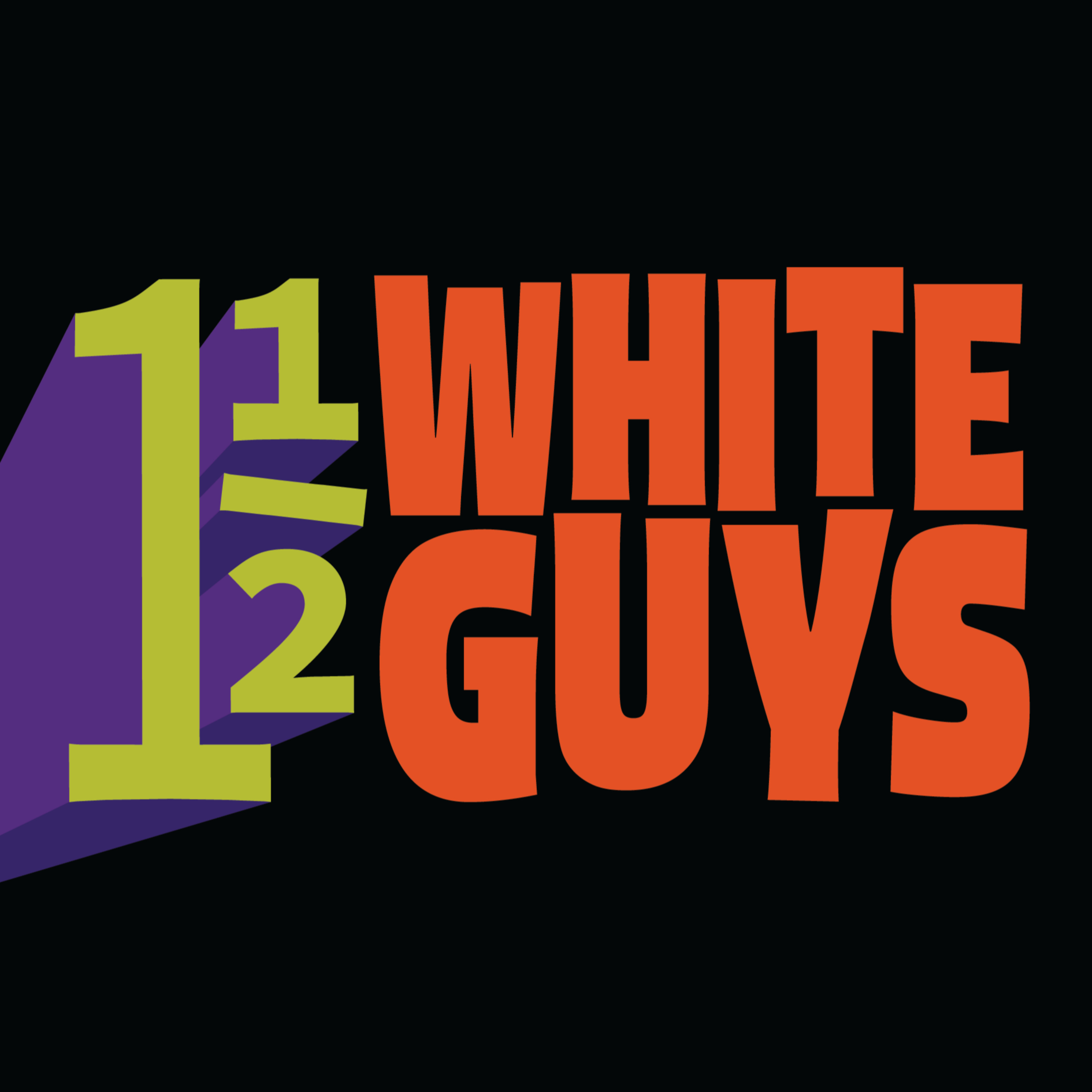 One And A Half White Guys