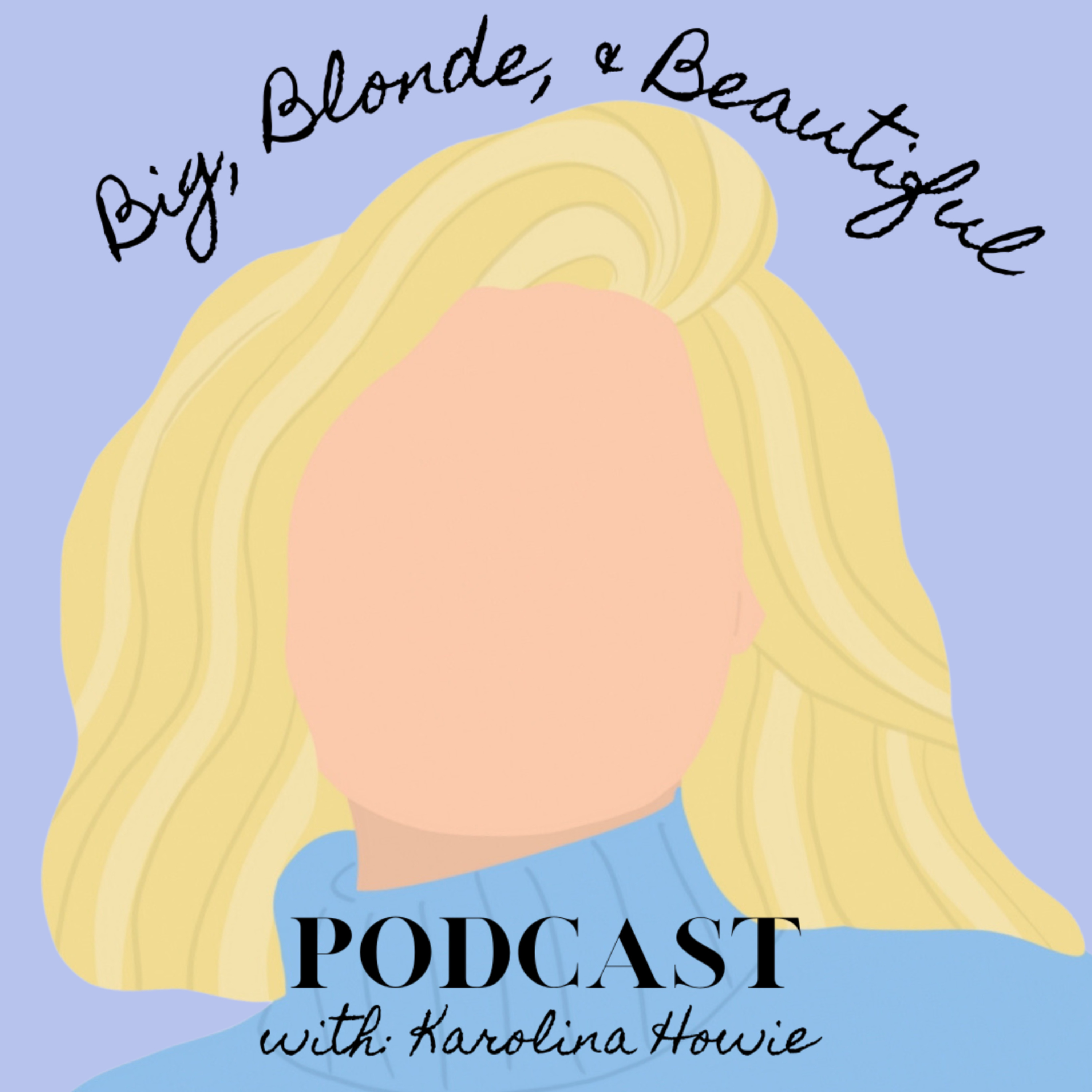 Big, Blonde, and Beautiful: The Podcast