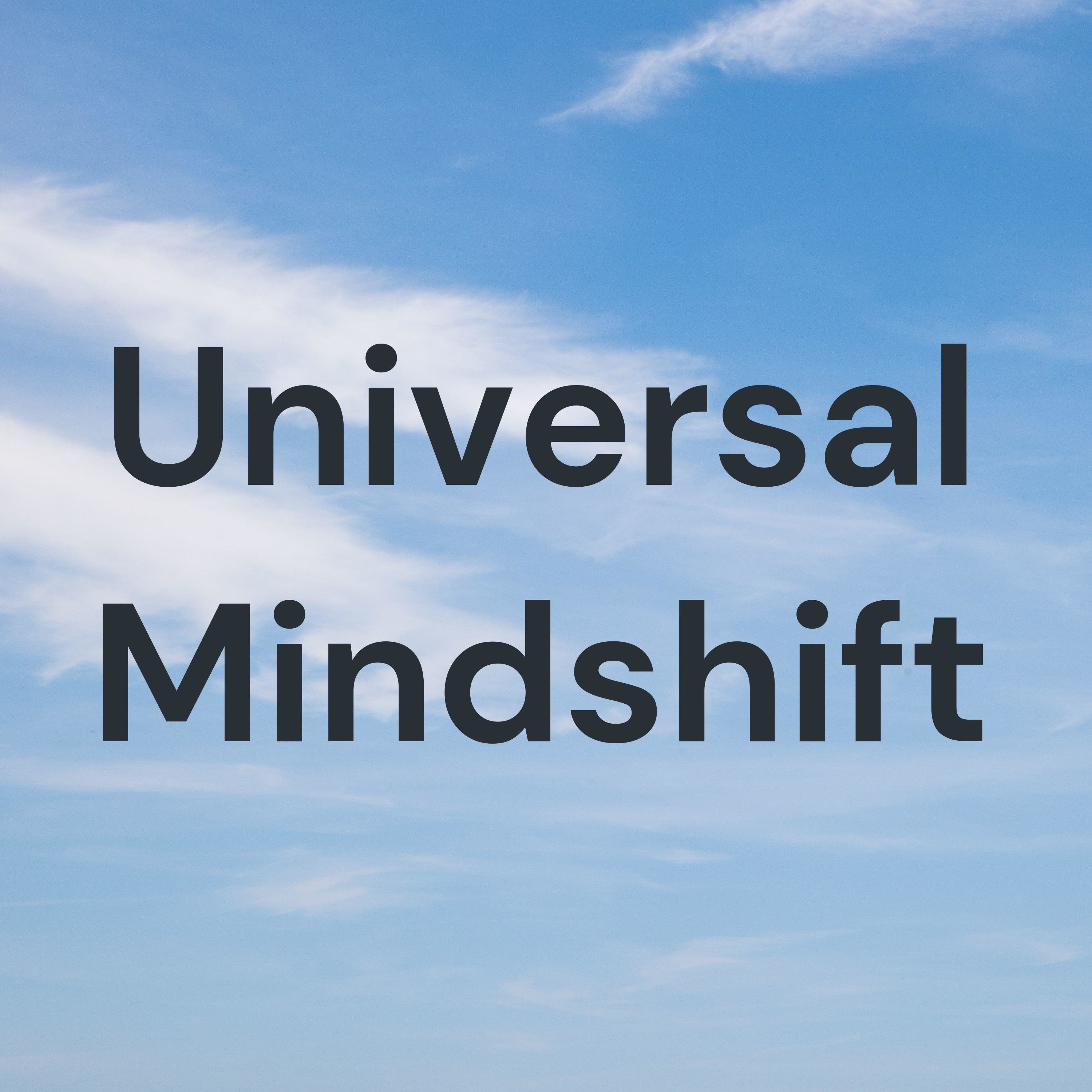 Universal Mindshift