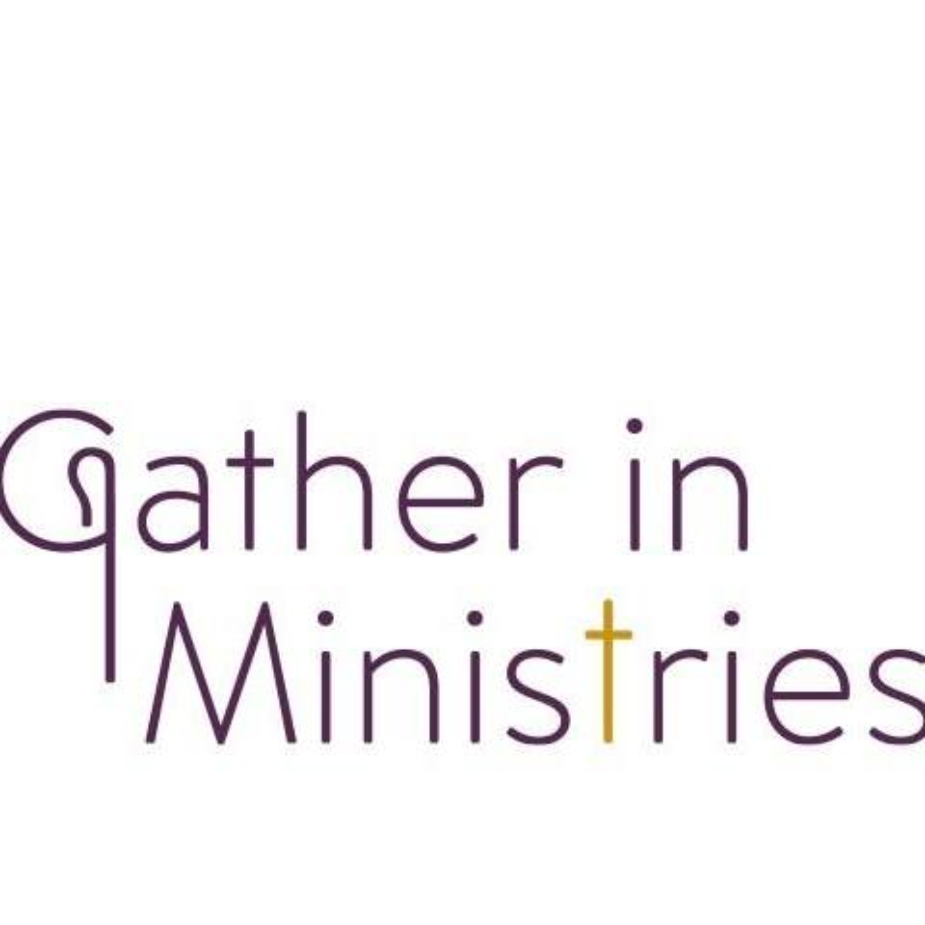 Gather In Ministries Podcast podcast artwork