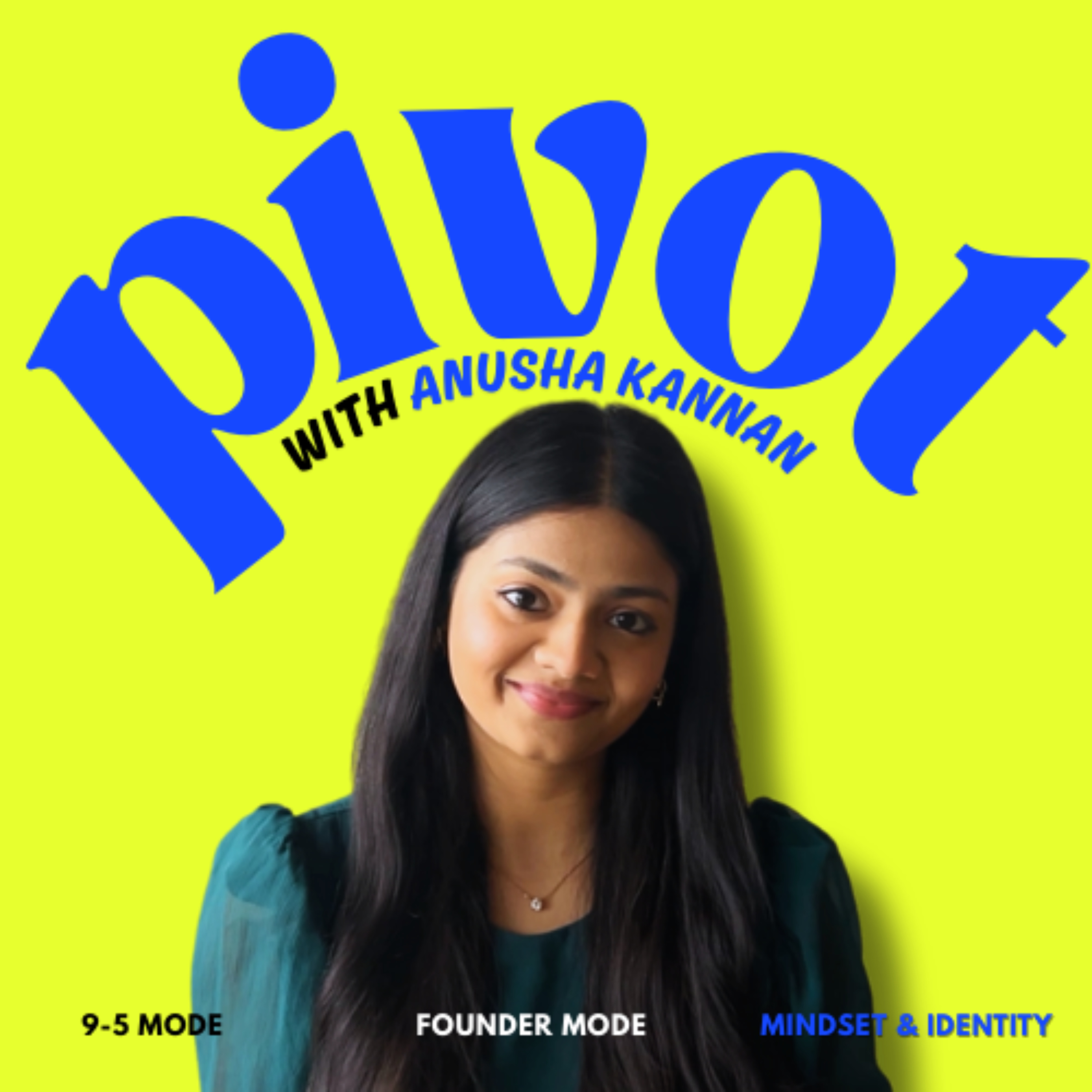 Pivot with Anusha Kannan