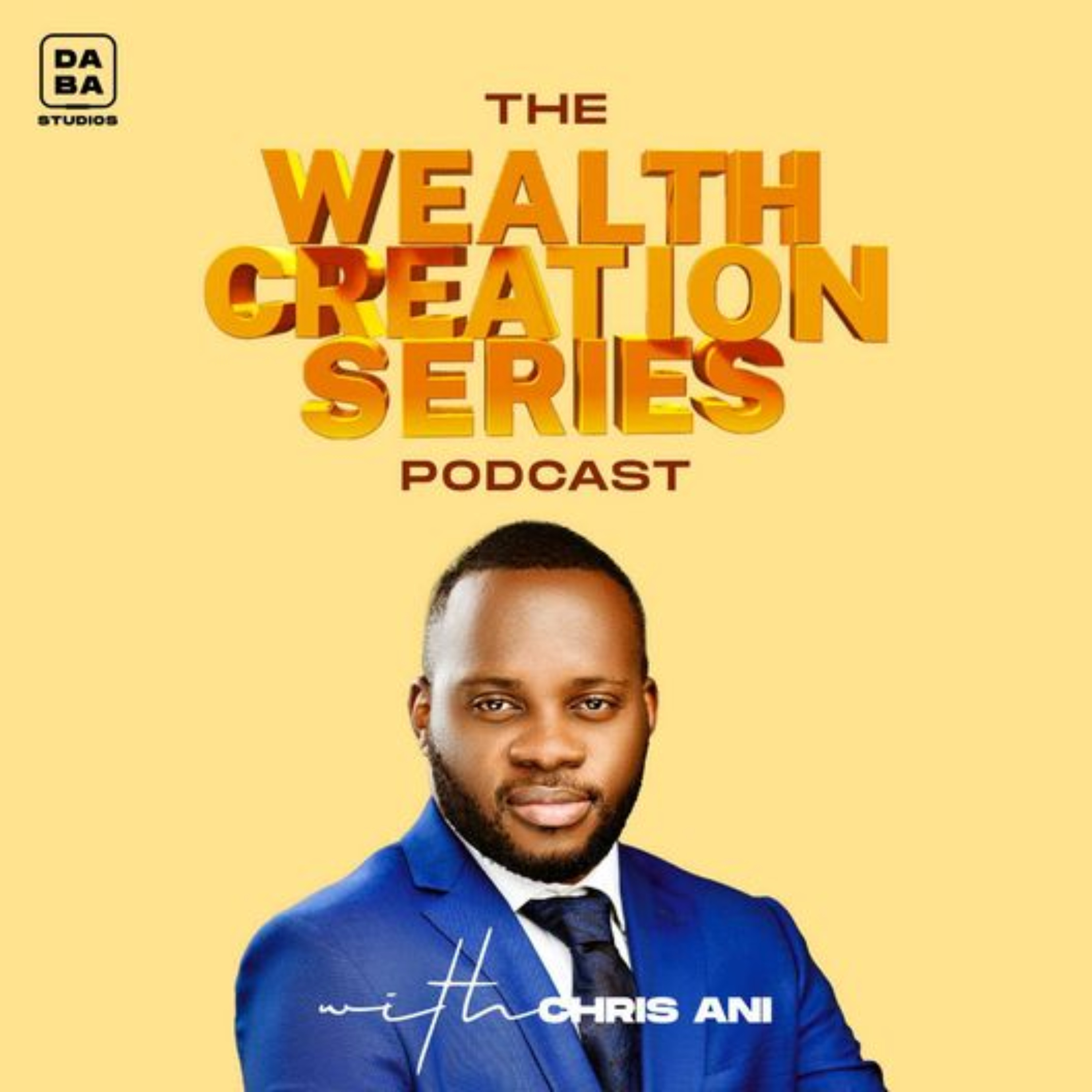 The WEALTH CREATION SERIES Podcast The WEALTH CREATION SERIES Podcast