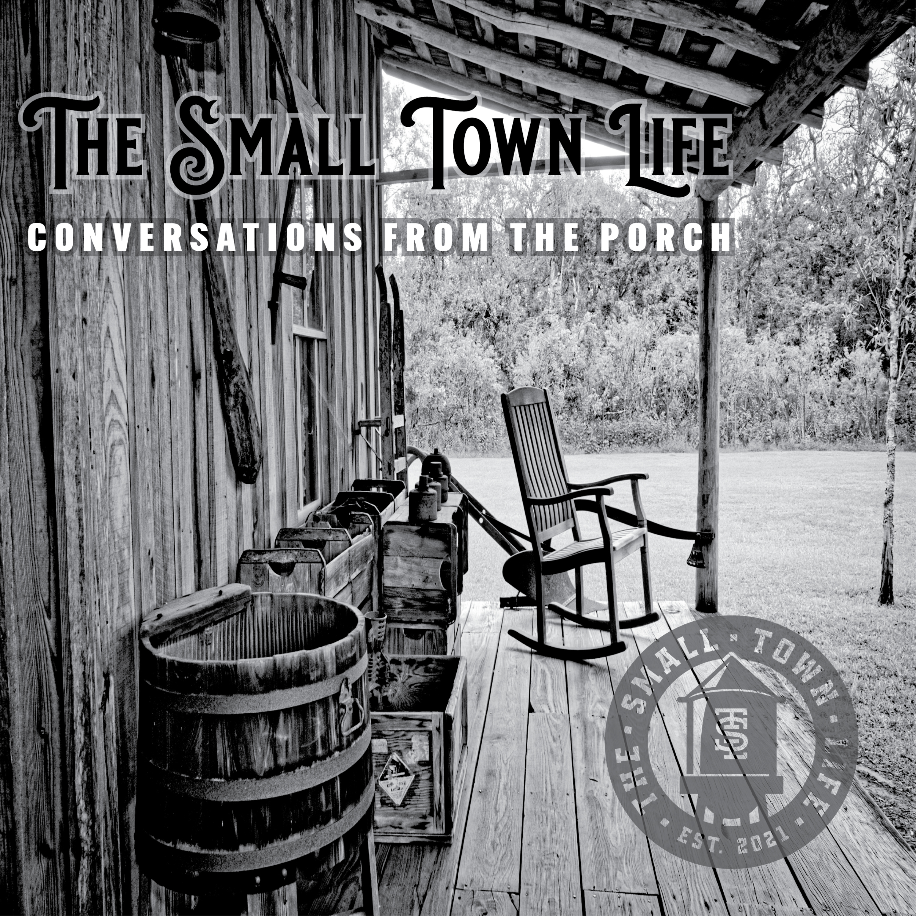 The Small Town Life - Conversations from the Porch