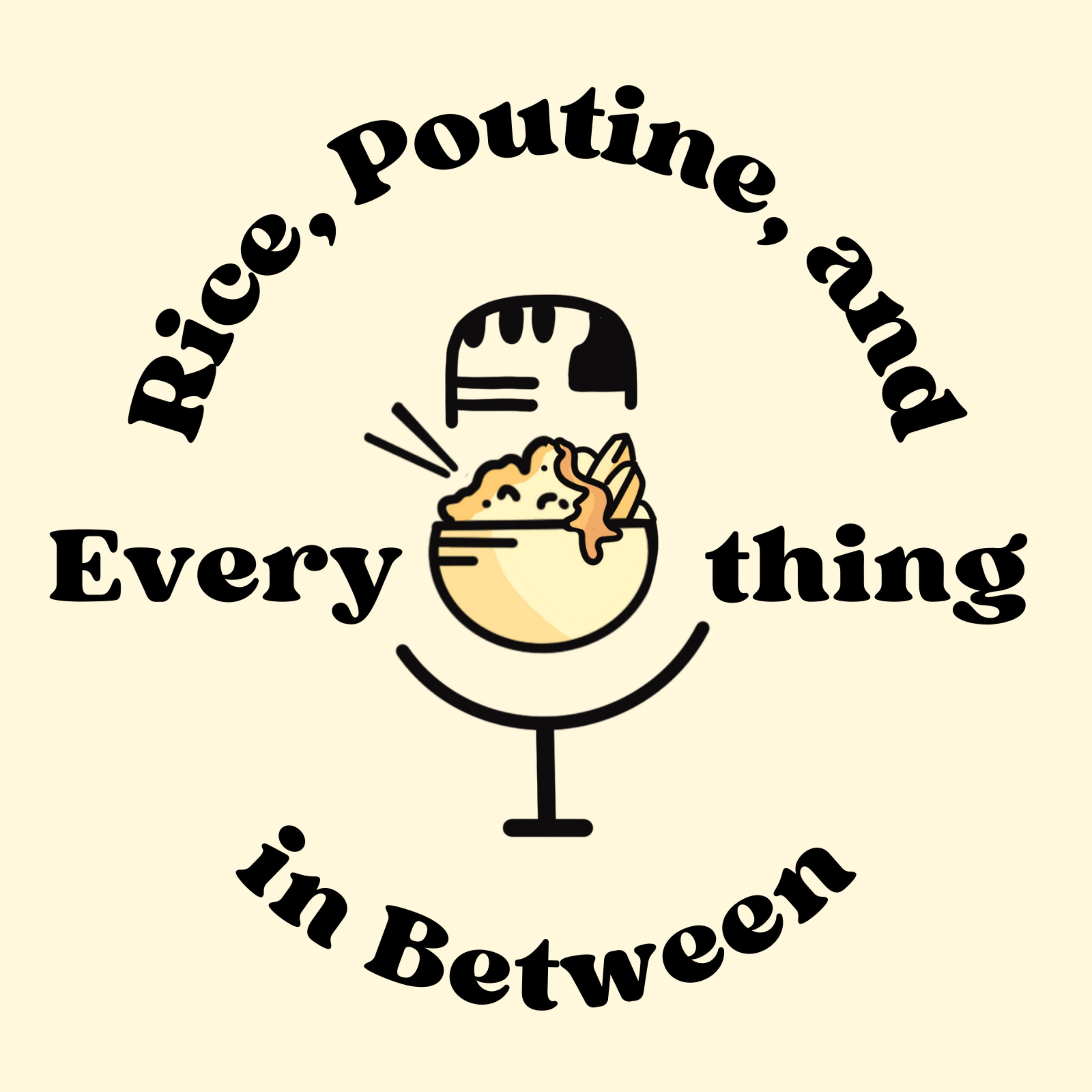 Rice, Poutine, and Everything in Between