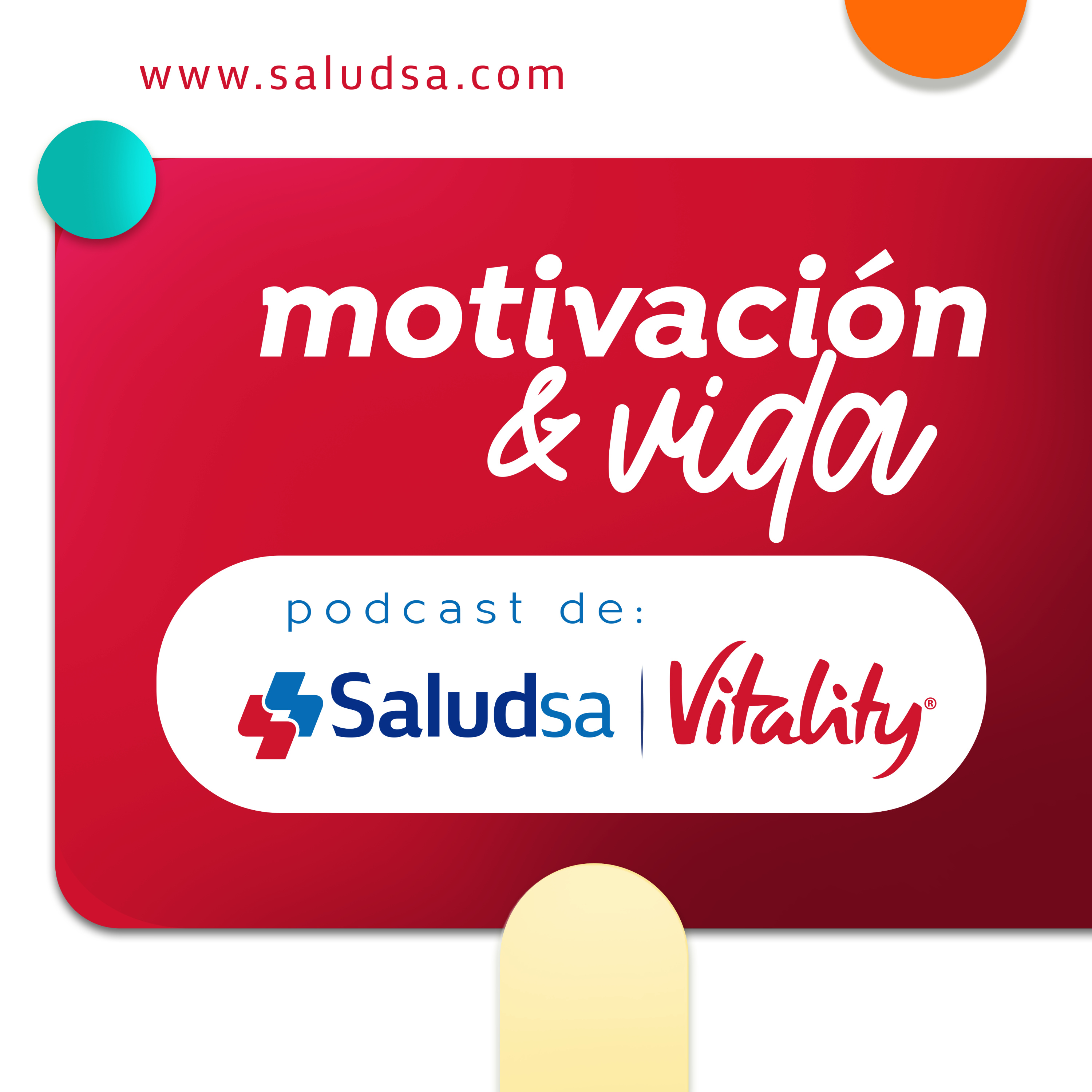 Motivación y Vida un Podcast de Saludsa Vitality