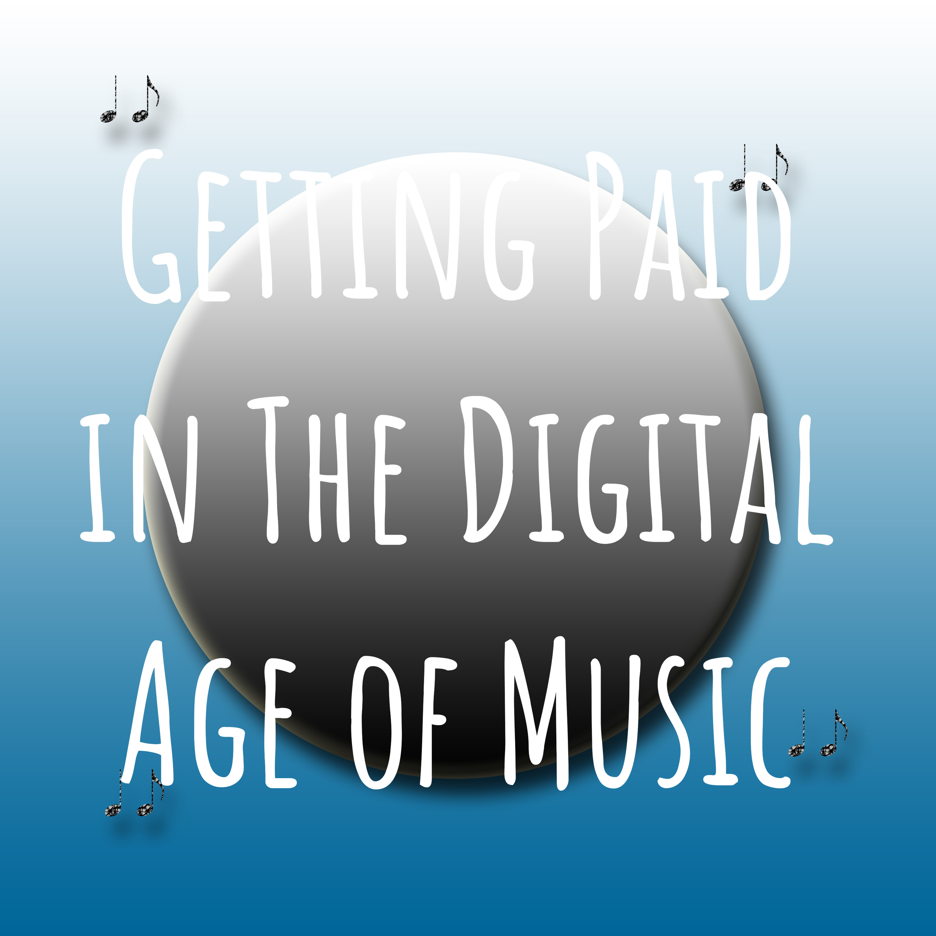 Getting Paid in The Digital Age of Music podcast artwork
