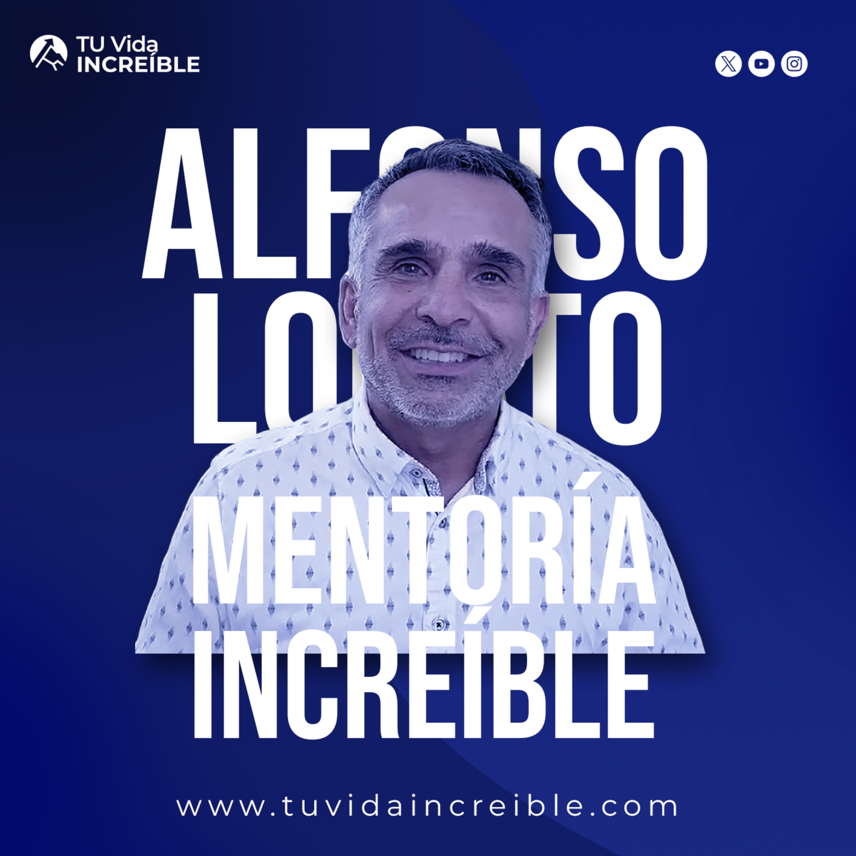 Vidas INCREÍBLES | Mentorías de Desarrollo Personal y Liderazgo con Alfonso Lobato