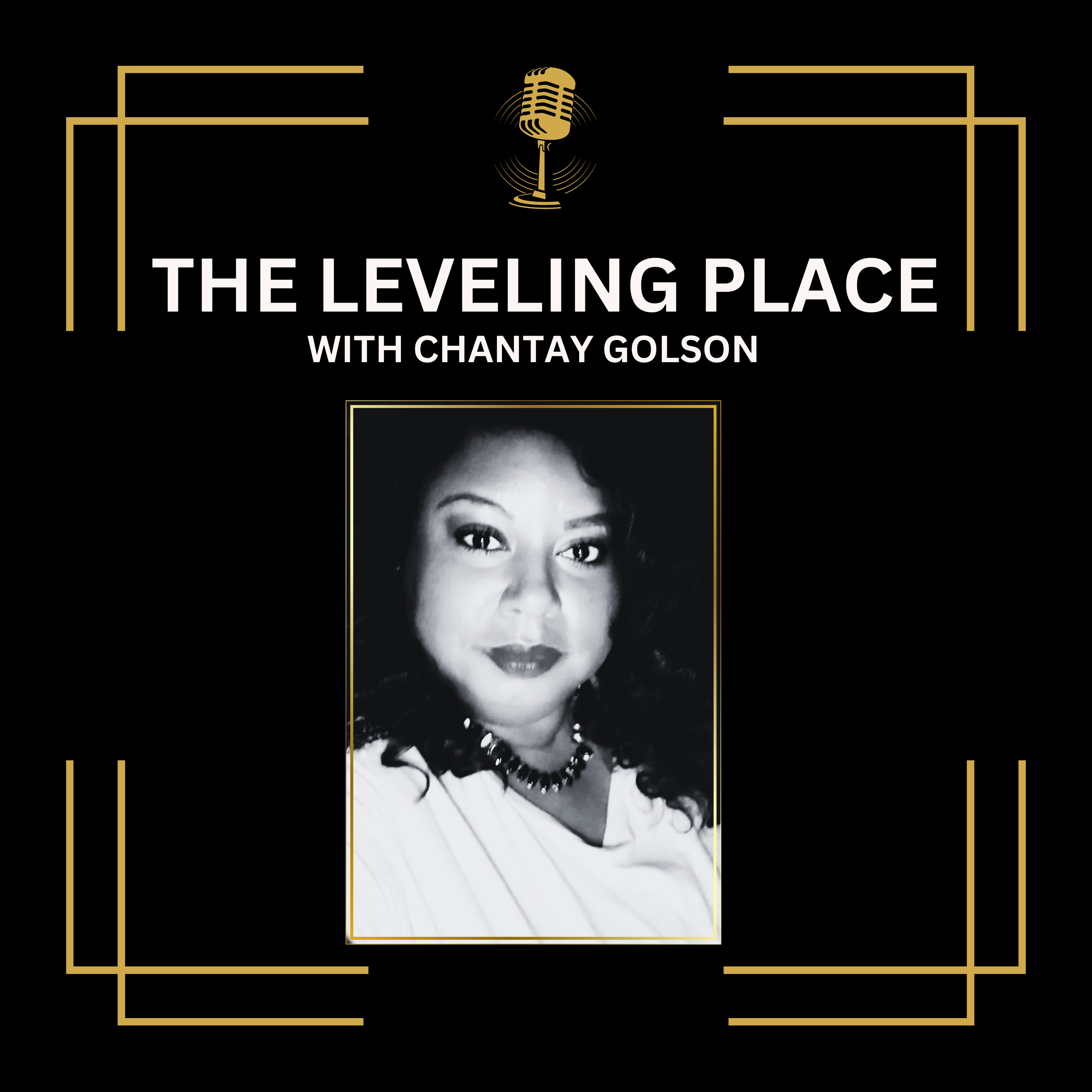 The Leveling Place With Chantay Golson cover art