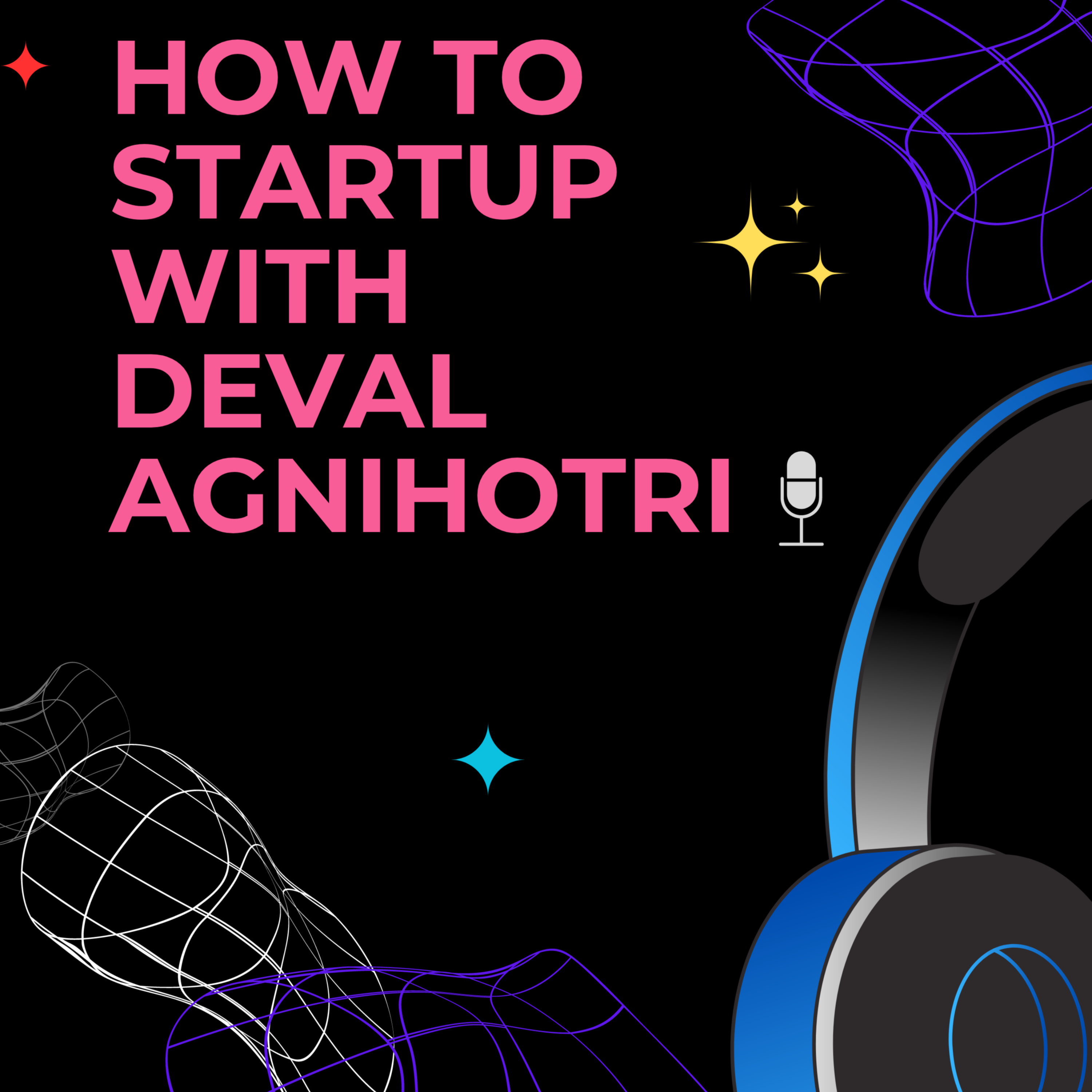 How To Startup with Deval Agnihotri podcast artwork