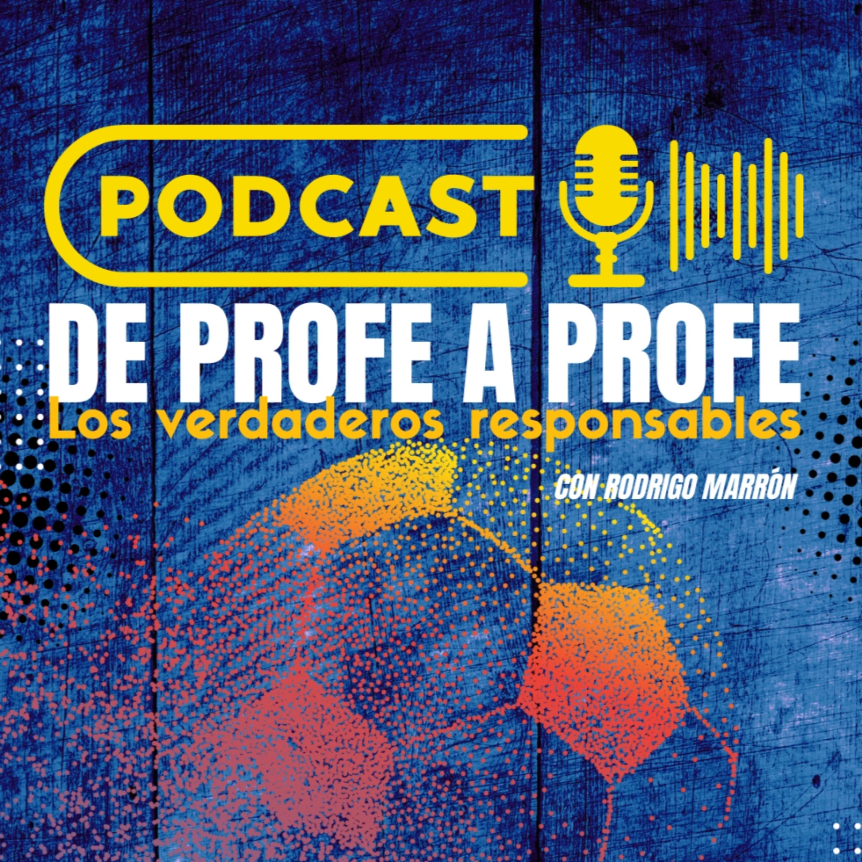 DE PROFE A PROFE Los Verdaderos Responsables podcast artwork