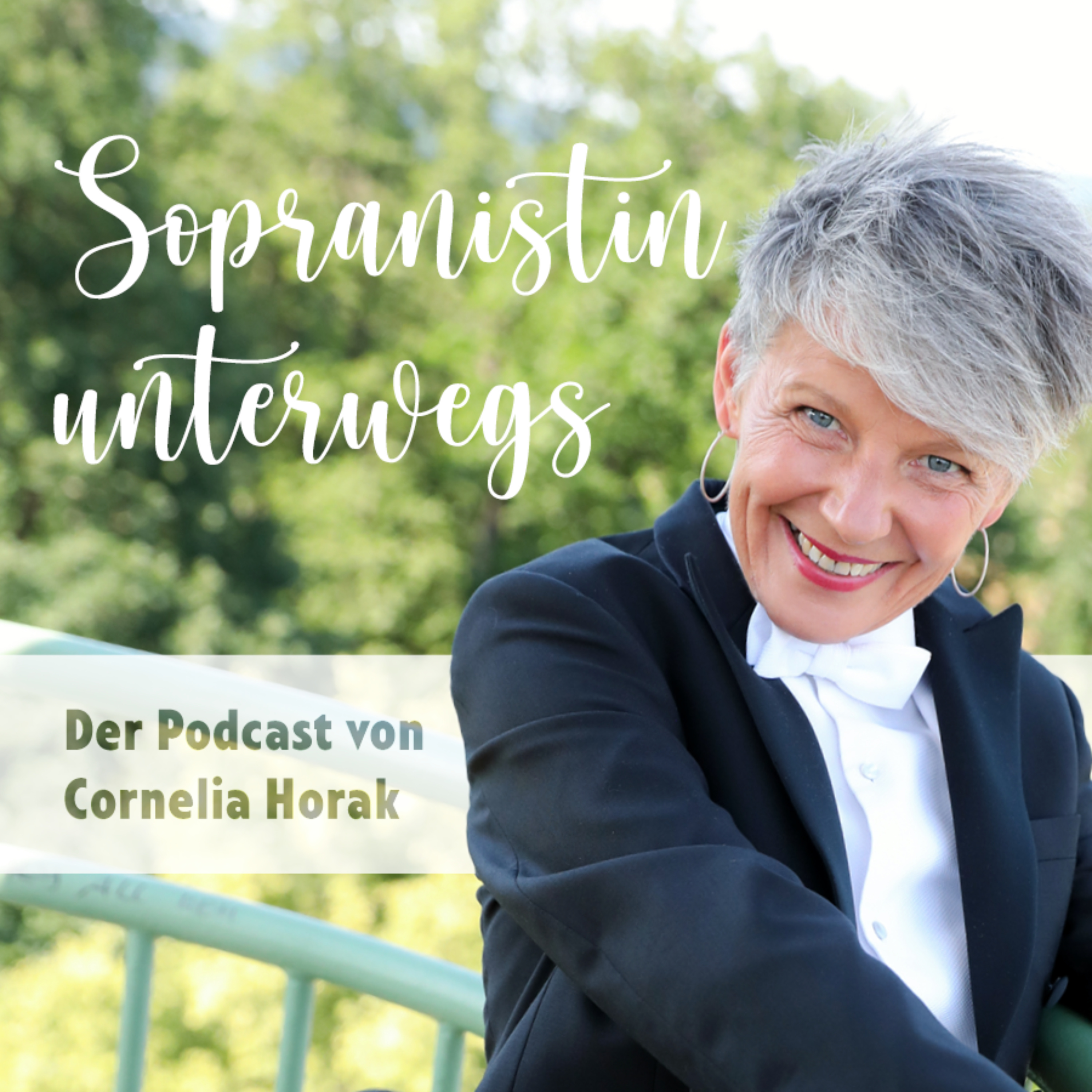 Sopranistin Unterwegs - Der Podcast von Cornelia Horak podcast artwork