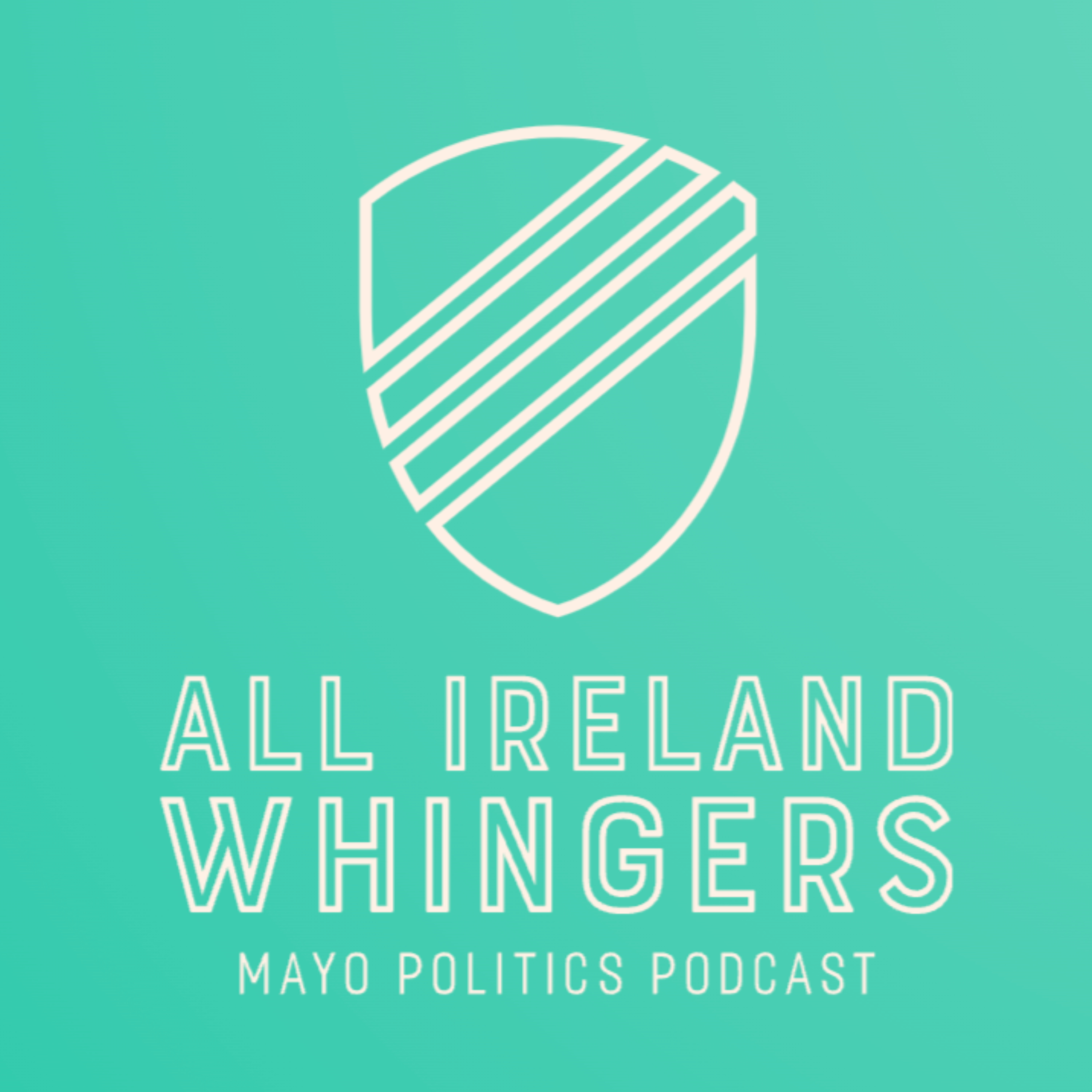 All Ireland Whingers: The Mayo Politics Podcast