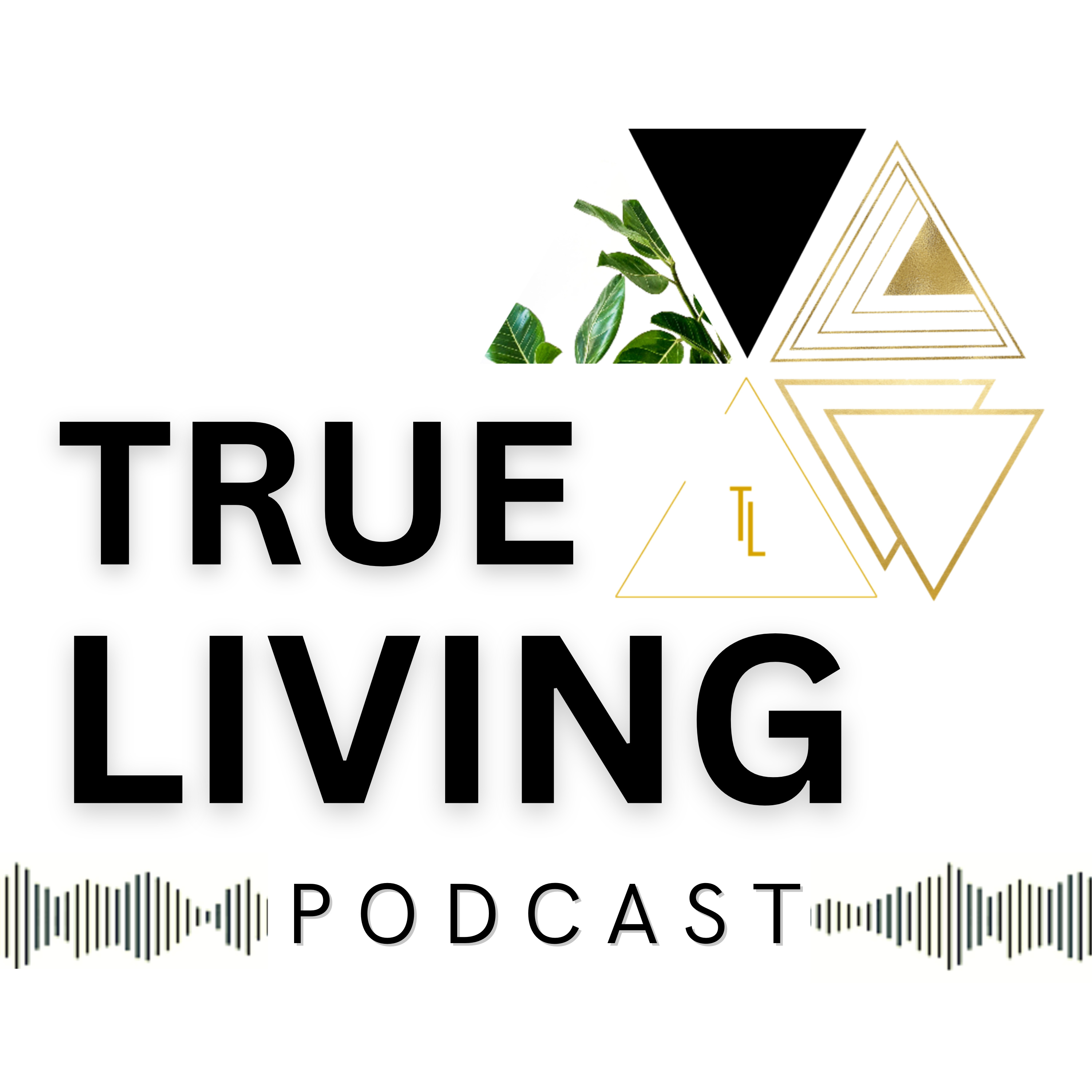 True Living Podcast
