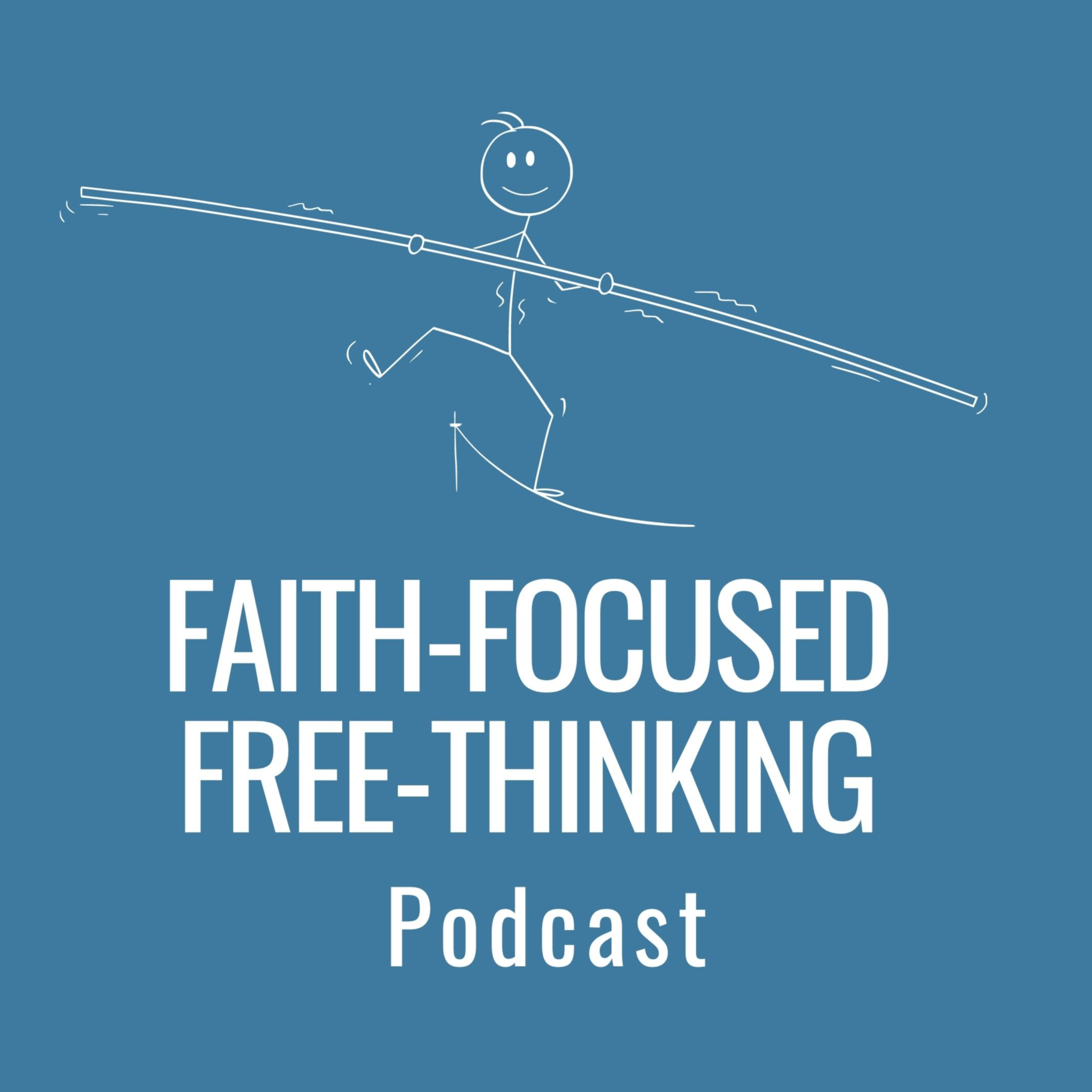 Faith-Focused, Free-Thinking
