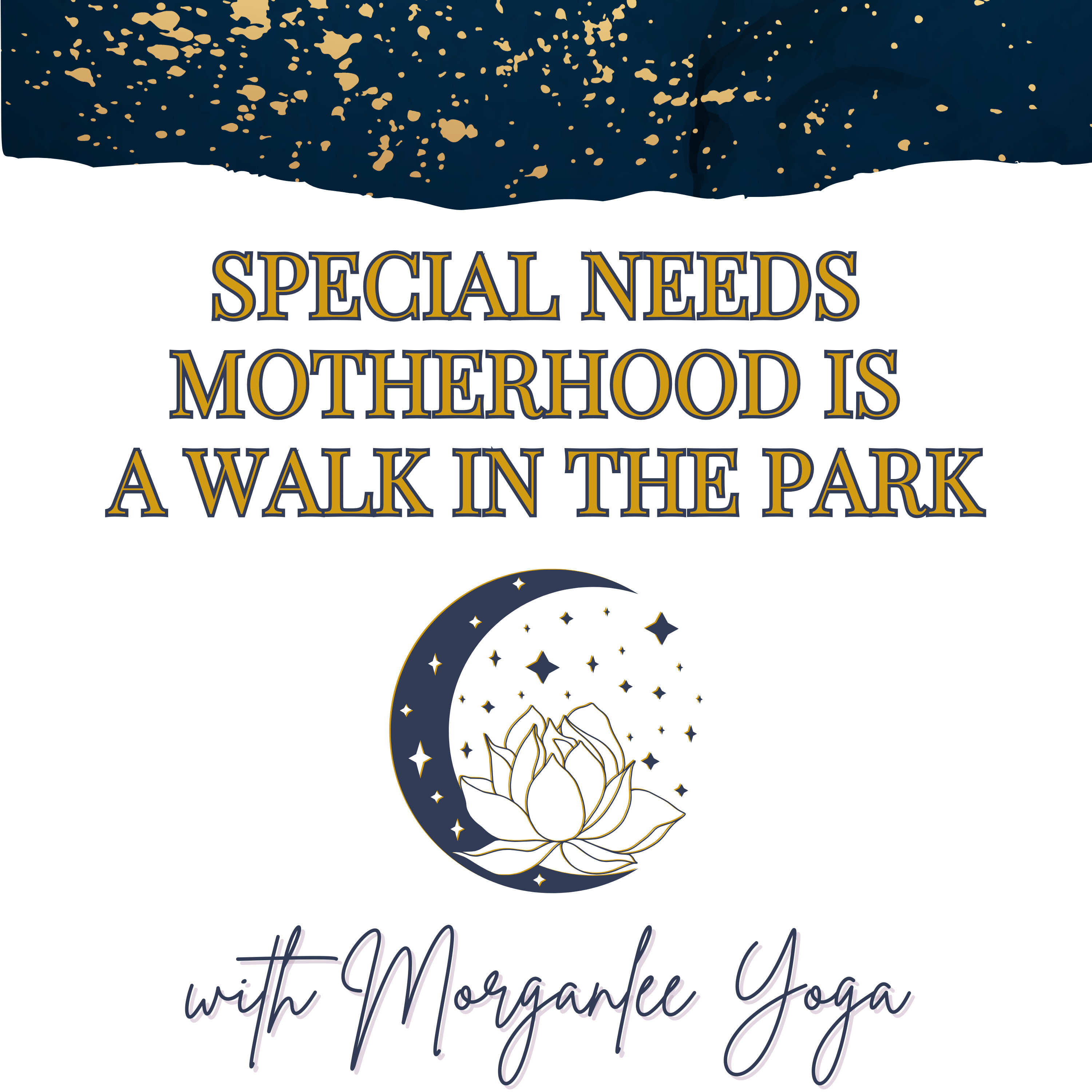 Special Needs Motherhood is a Walk in the Park with Morganlee Yoga podcast artwork