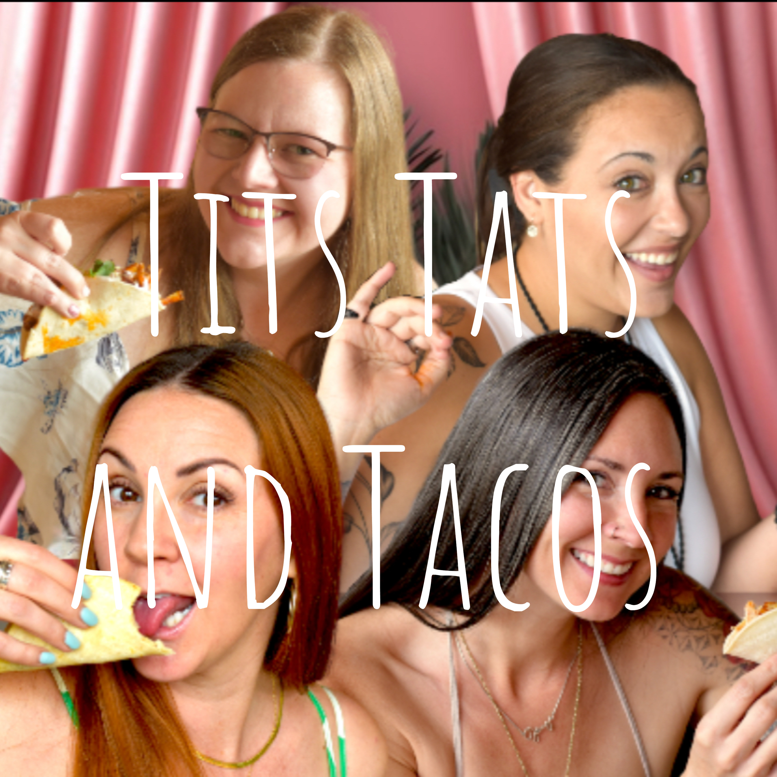 Tits Tats and Tacos podcast artwork