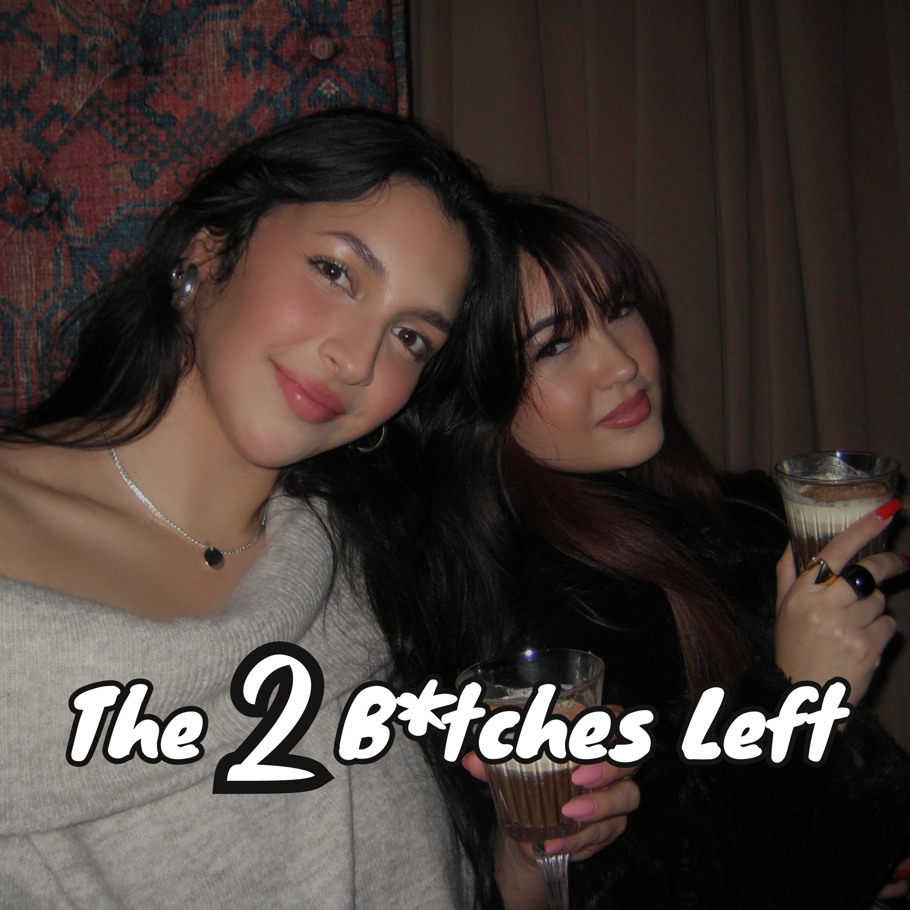 The 2 B*tches Left