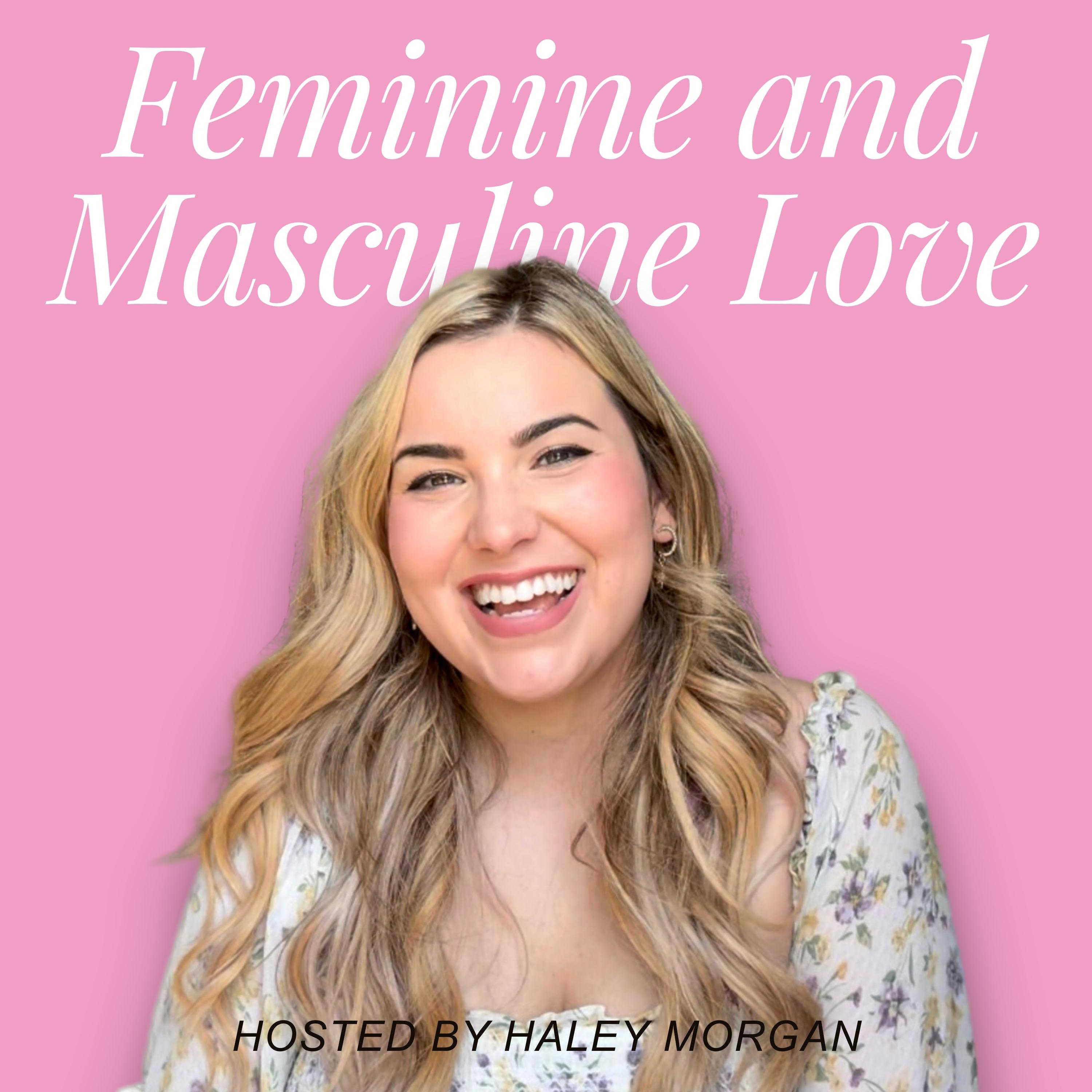 Feminine and Masculine Love with Haley Morgan