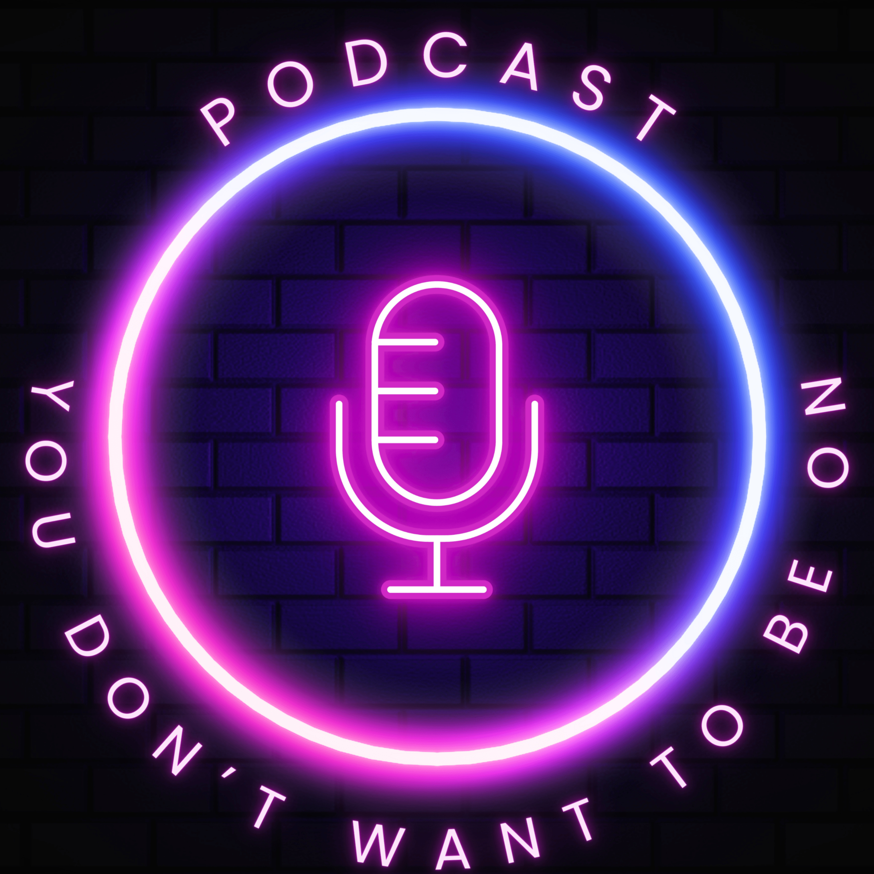 Podcast you DON'T want to be on podcast artwork